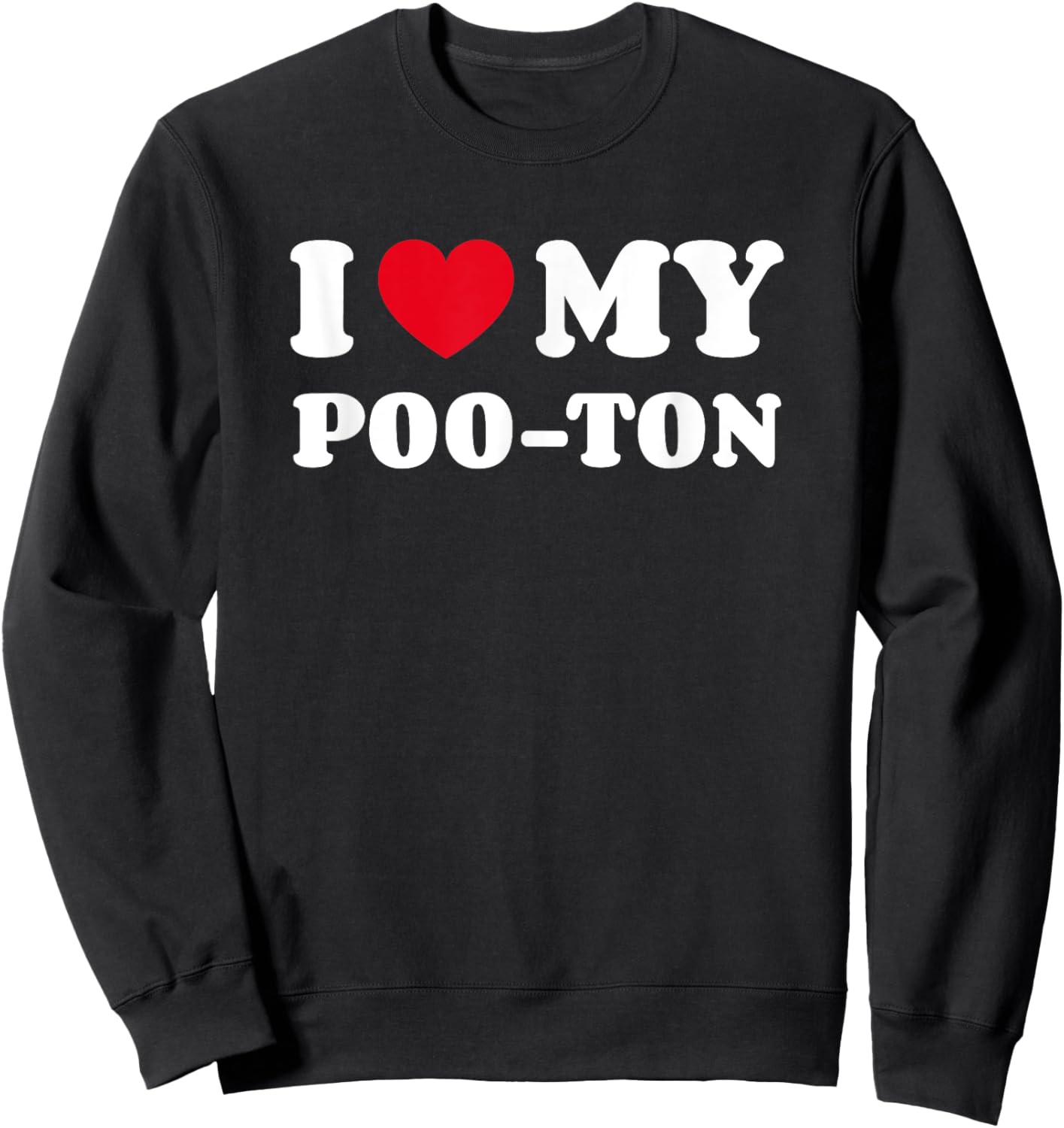 Pooton Poodle Coton de Tulear Mix I Love My Poo-Ton Sweatshirt - Sweatshirt | Black