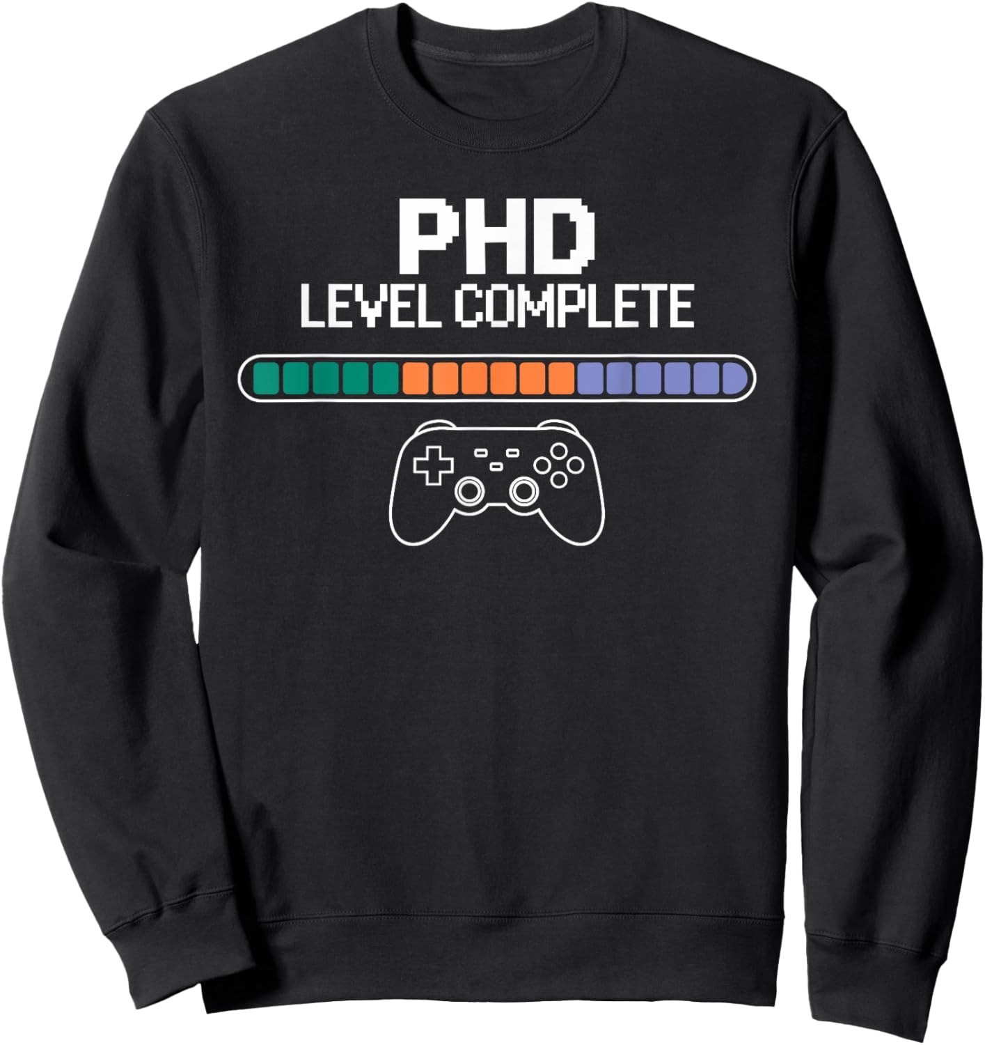 PhD Level Complete Doctorate PhD Graduation Men Women Sweatshirt - Sweatshirt | Black