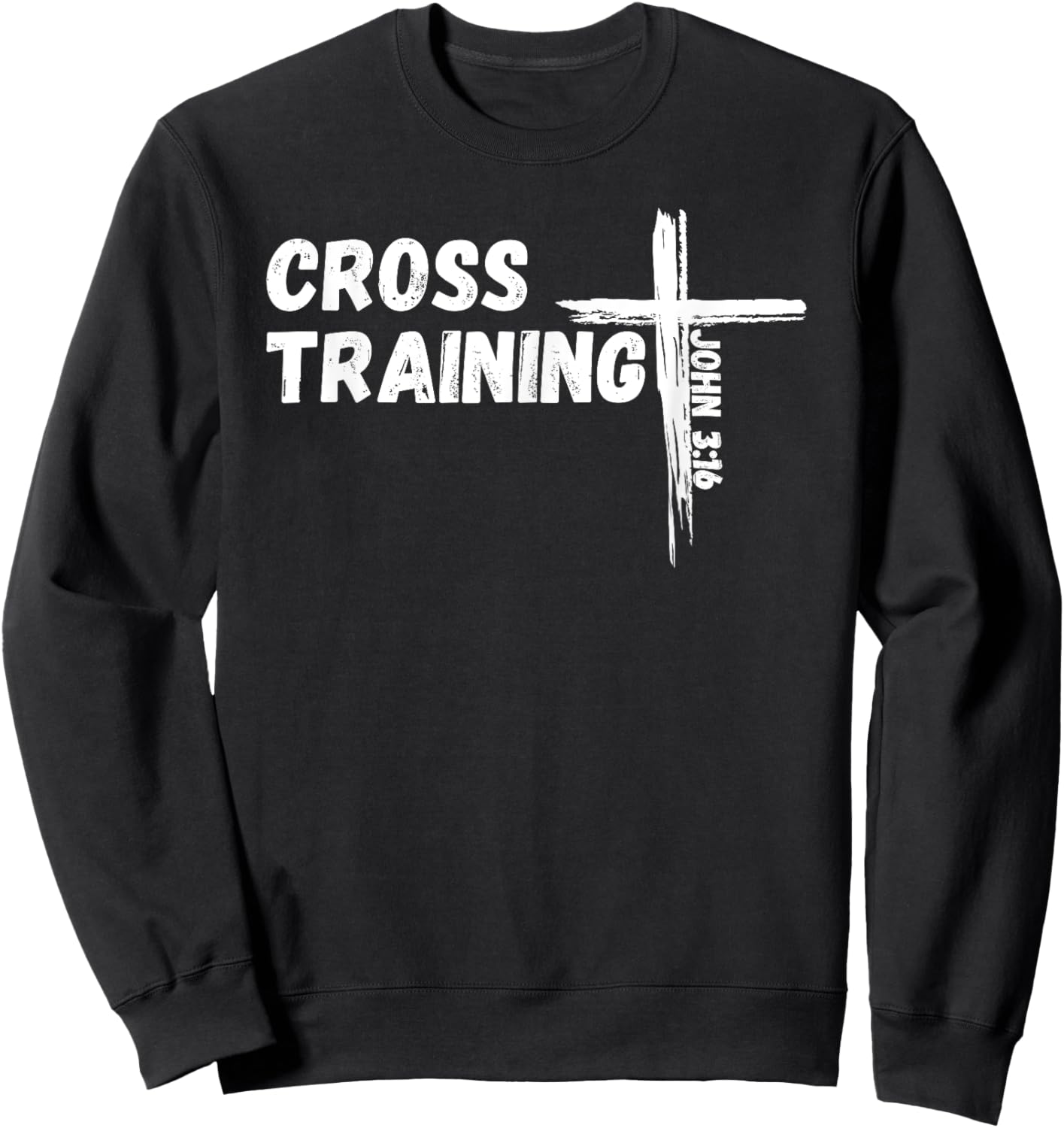 Cross Training - Pun With Jesus Christ Bible Verse John 3:16 Sweatshirt - Sweatshirt | Black