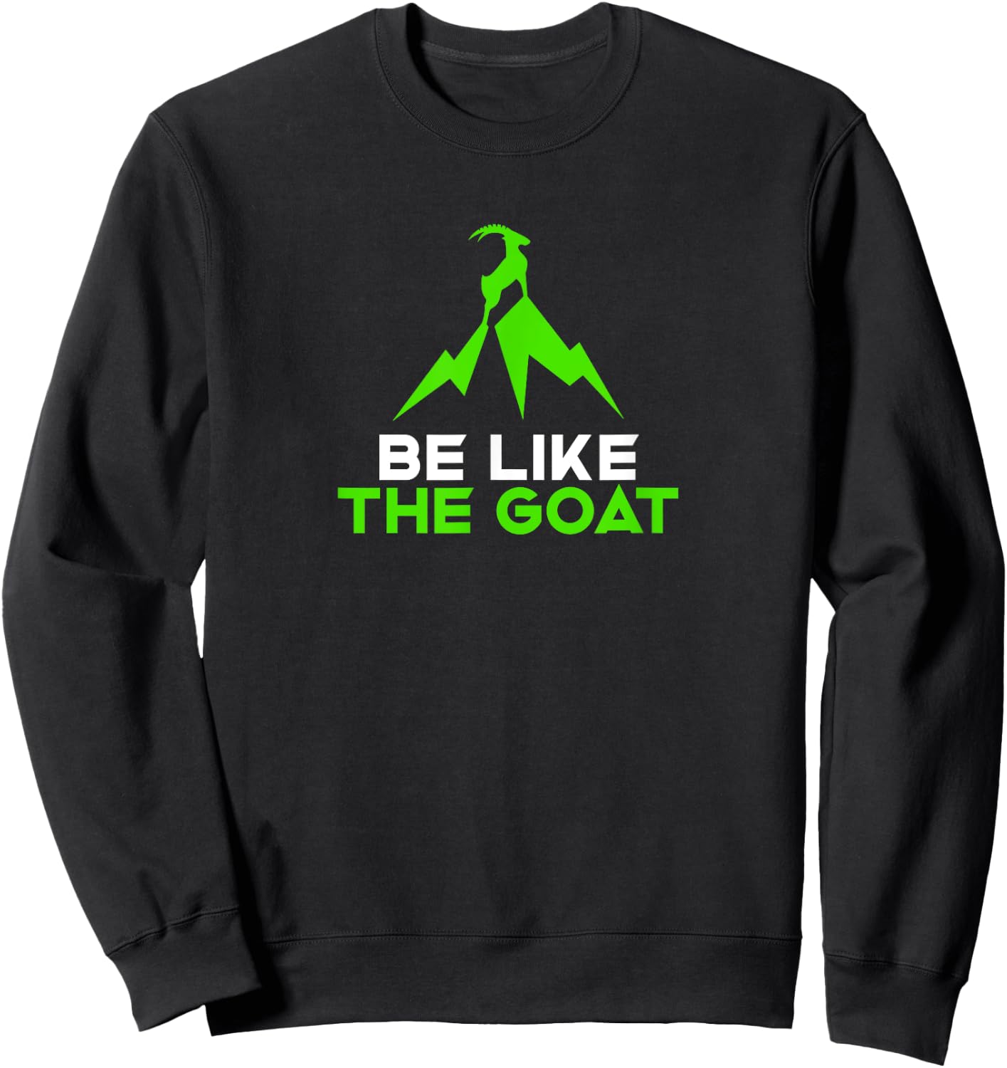 Be Like the Goat Sweatshirt - Sweatshirt | Black