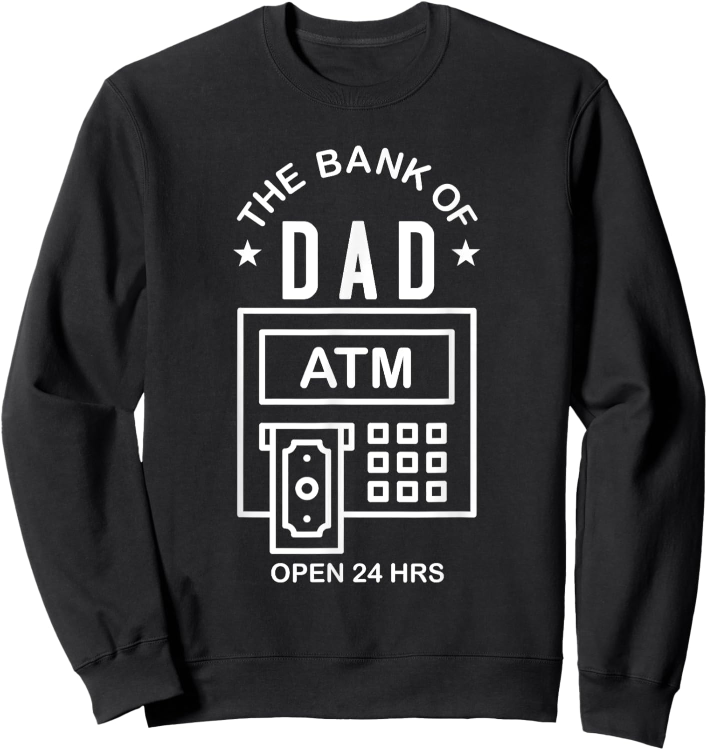 The Bank of Dad ATM Sweatshirt - Sweatshirt | Black
