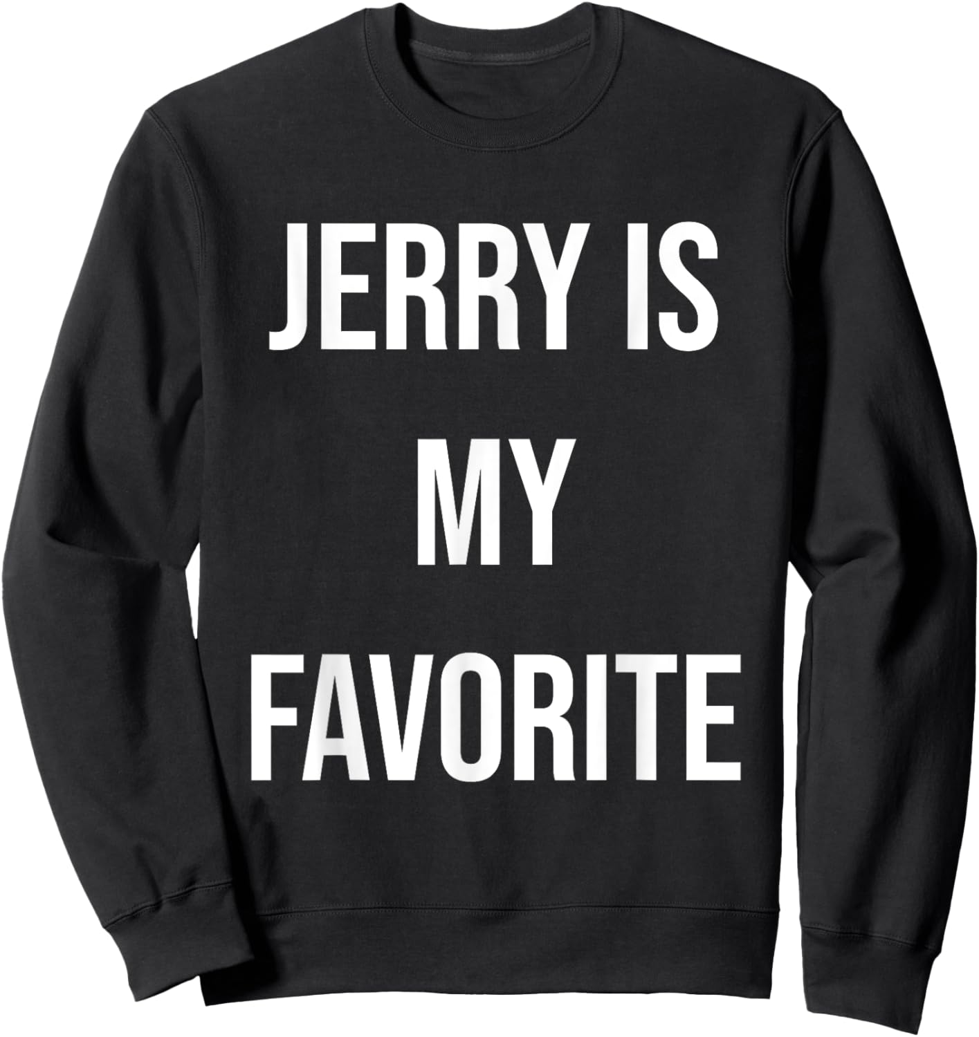 Jerry Is My Favorite Sweatshirt - Sweatshirt | Black