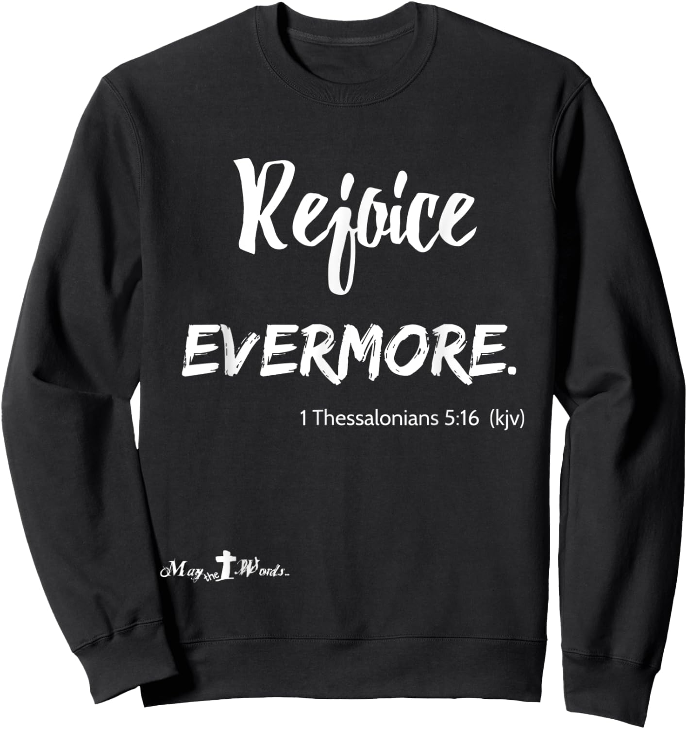 Rejoice Evermore 1 Thessalonians 5:16 Christian Sweatshirt - Sweatshirt | Black