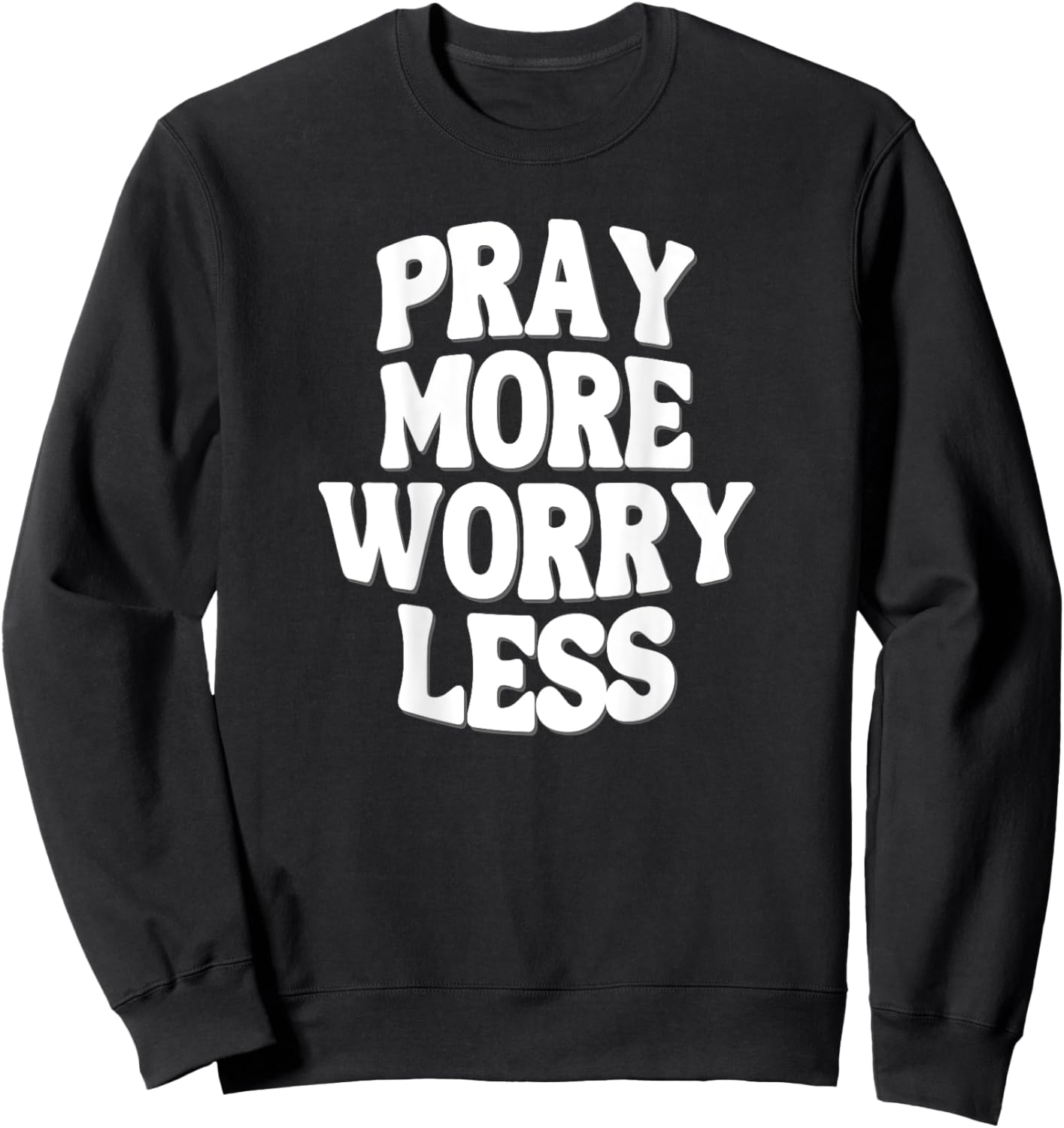 'Pray More Worry Less' Inspiring Pump Cover for the Gym Sweatshirt - Sweatshirt | Black