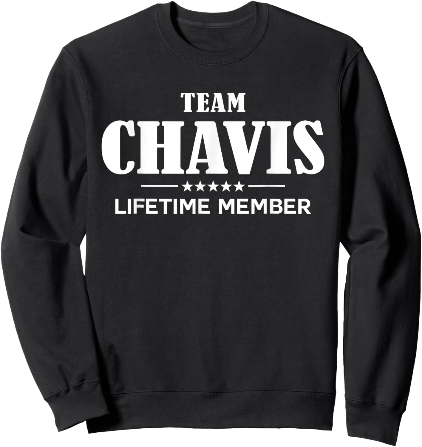 Team CHAVIS Lifetime Member CHAVIS Family Sweatshirt - Sweatshirt | Black