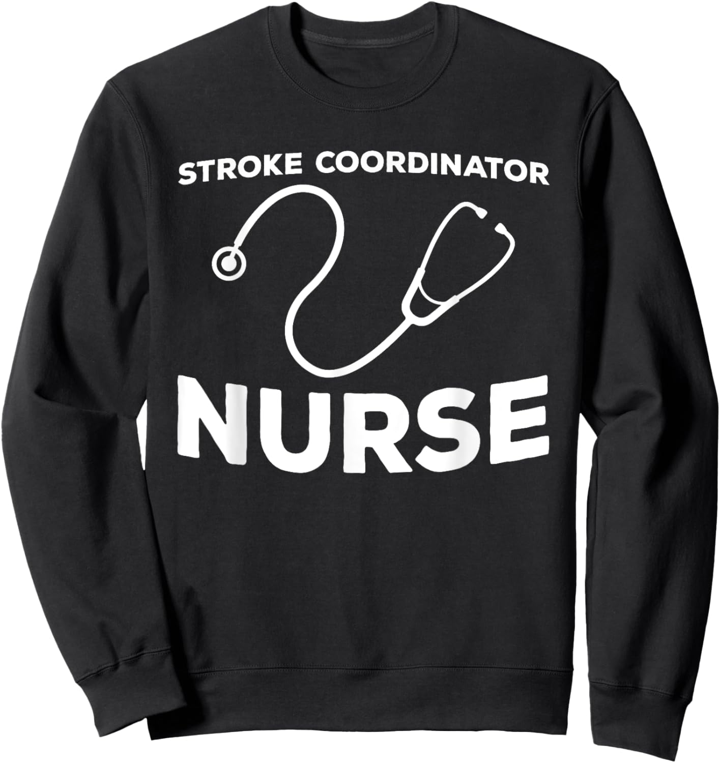 Stroke Coordinator Nurse Outfit ICU Stroke Program Manager Sweatshirt - Sweatshirt | Black