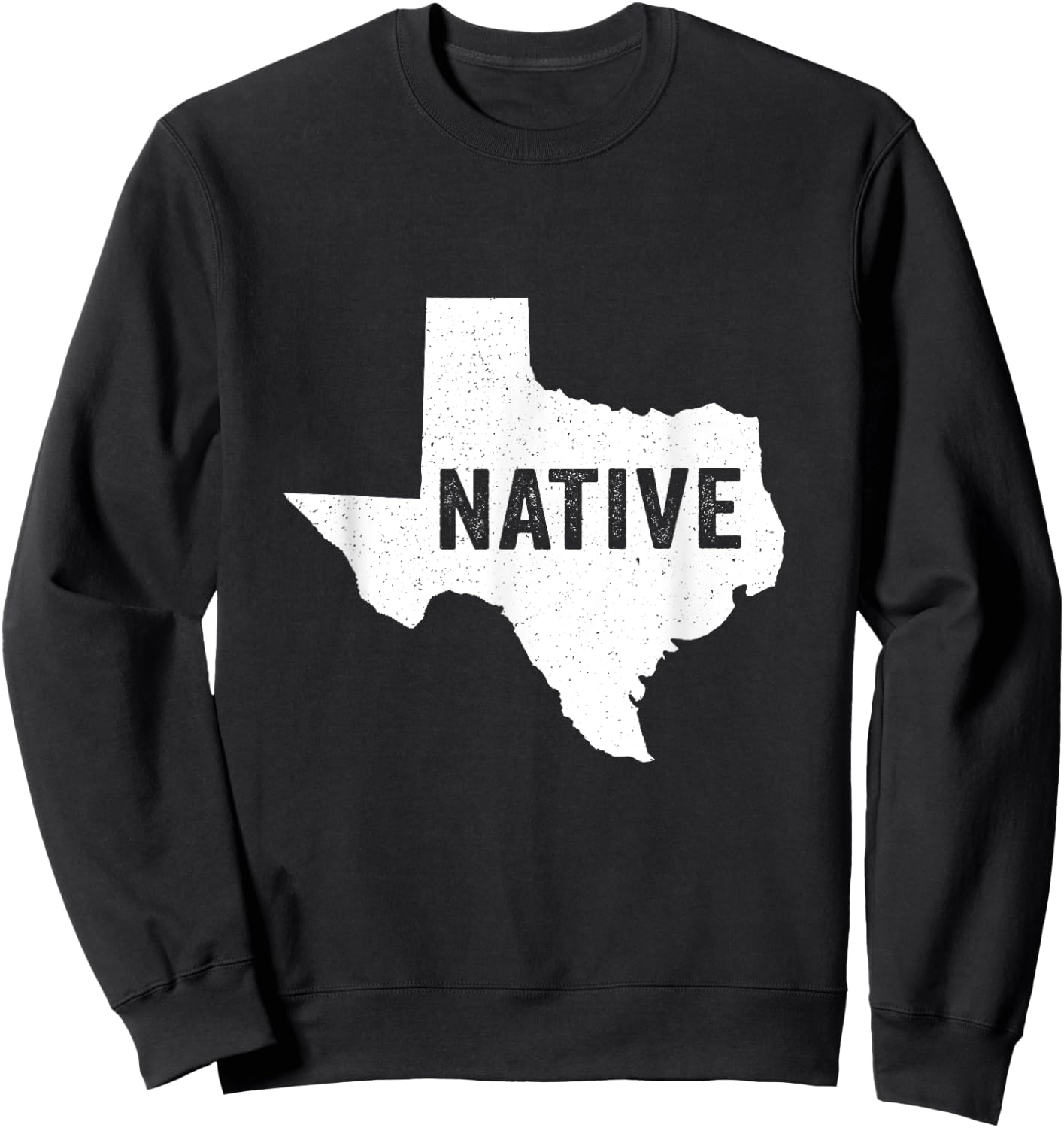 Native Texan Patriotic American Born USA Texas Lonestar Love Sweatshirt - Sweatshirt | Black
