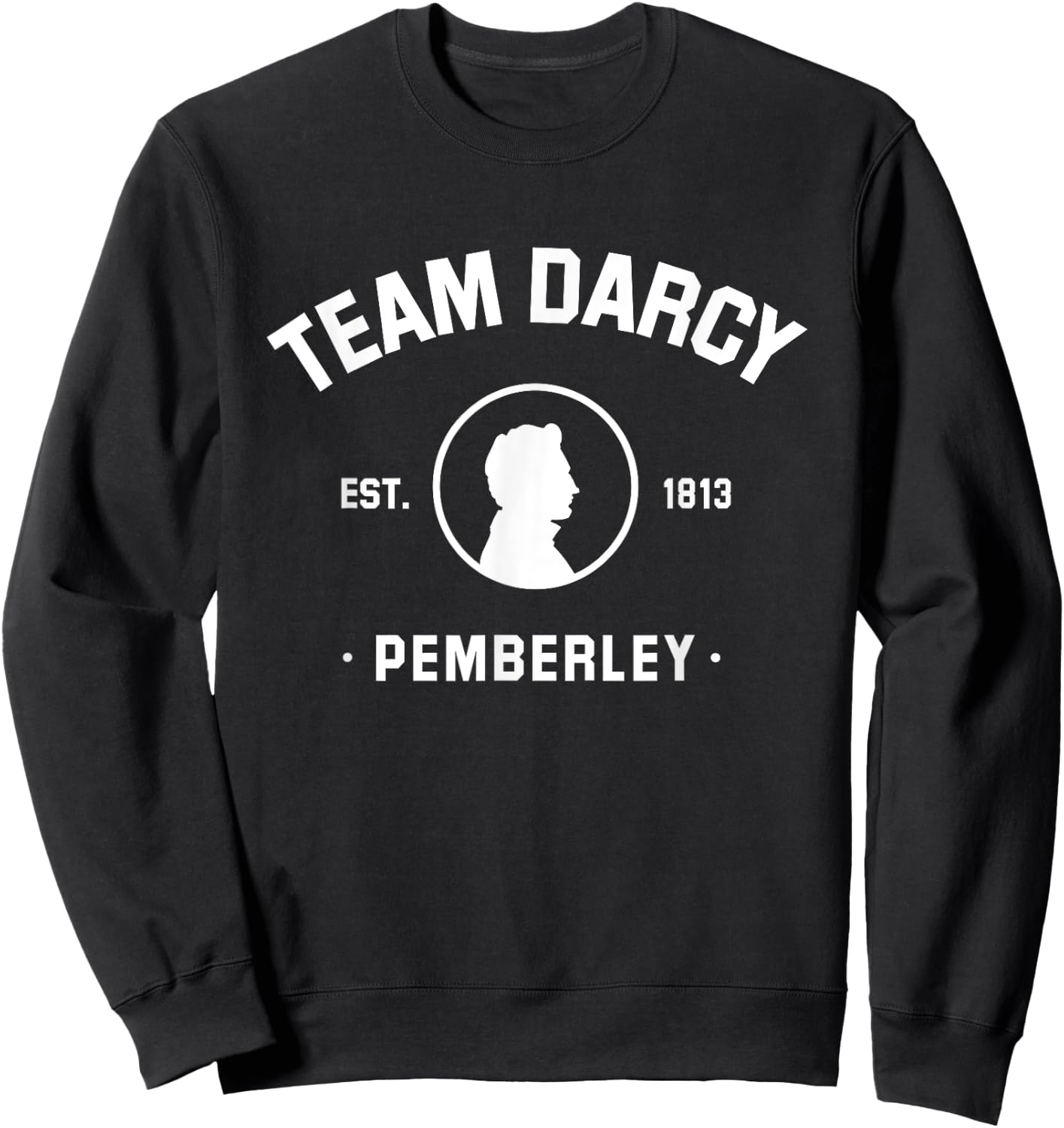 Mr Darcy Pride and Prejudice Jane Austen Team Darcy Sweatshirt - Sweatshirt | Black