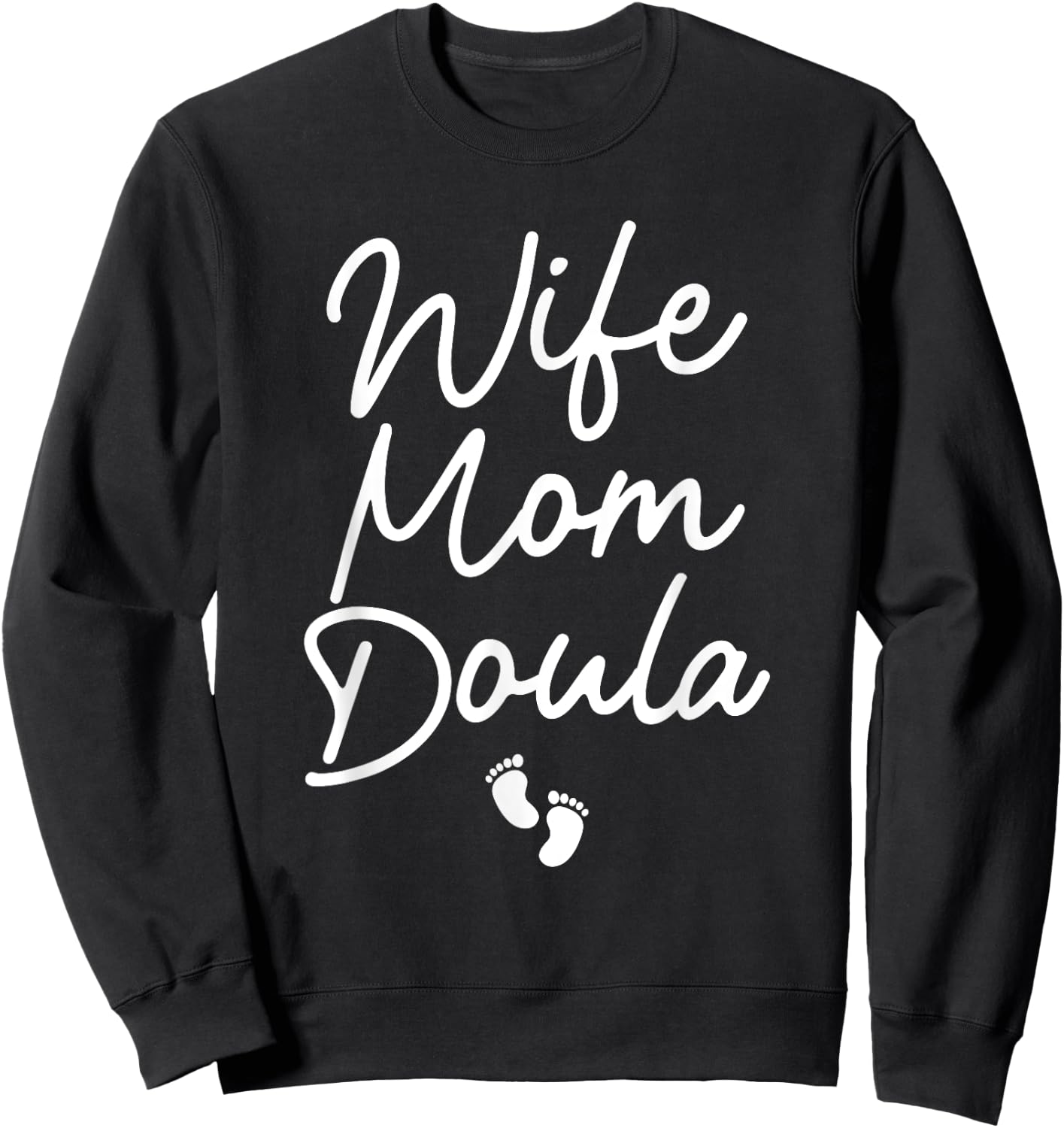 Best Doula Design Wife Mom Labor & Delivery Doula Sweatshirt - Sweatshirt | Black