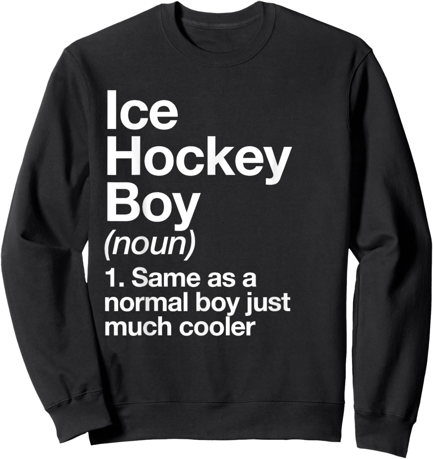 Ice Hockey Boy Definition Funny Sports Sweatshirt - Sweatshirt | Black