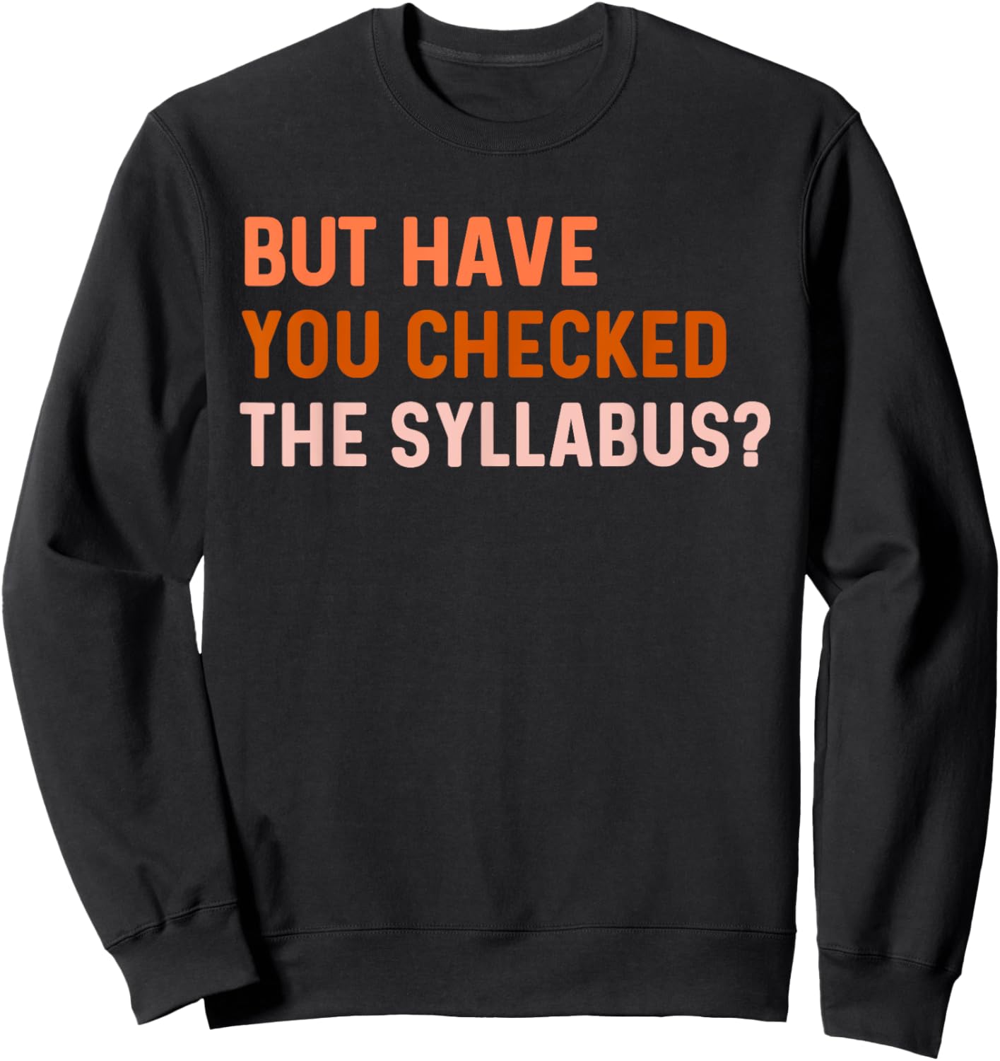 Syllabus Shirt College Teacher Professor Its On The Syllabus Sweatshirt - Sweatshirt | Black