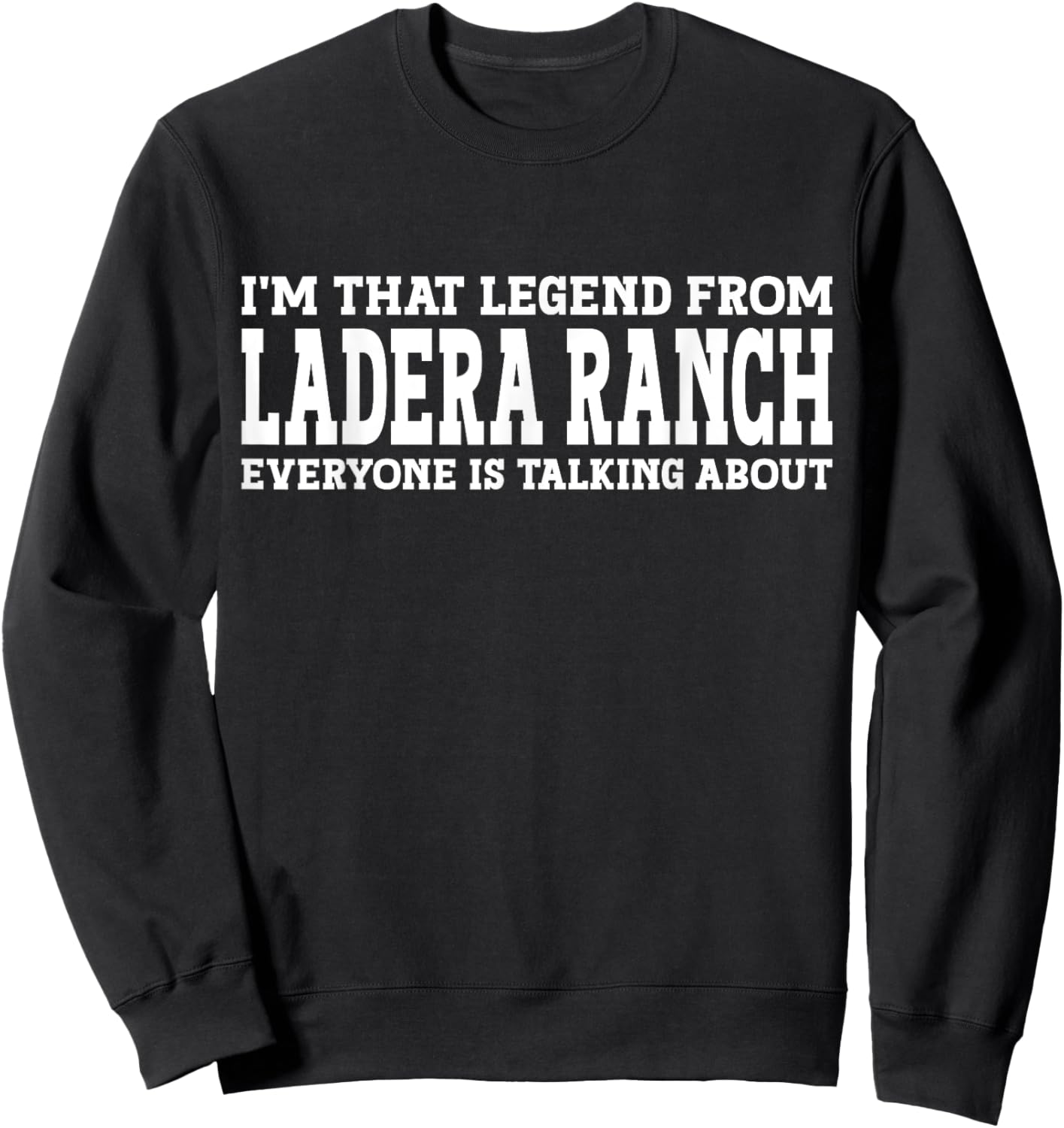 Ladera Ranch Hometown CA California Funny City Ladera Ranch Sweatshirt - Sweatshirt | Black