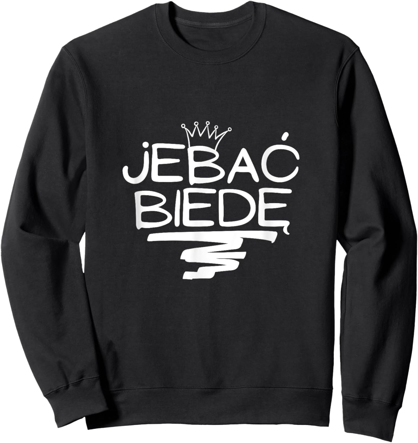 Jebac Biede Funny Polish Meme Sweatshirt - Sweatshirt | Black