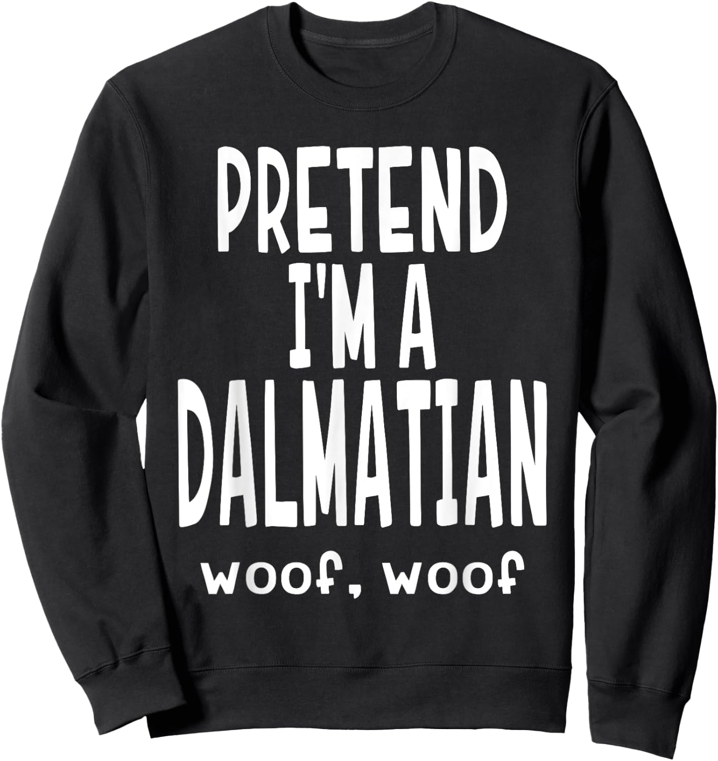 Funny Pretend I'm A Dalmatian - Lazy Halloween Costume Sweatshirt - Sweatshirt | Black