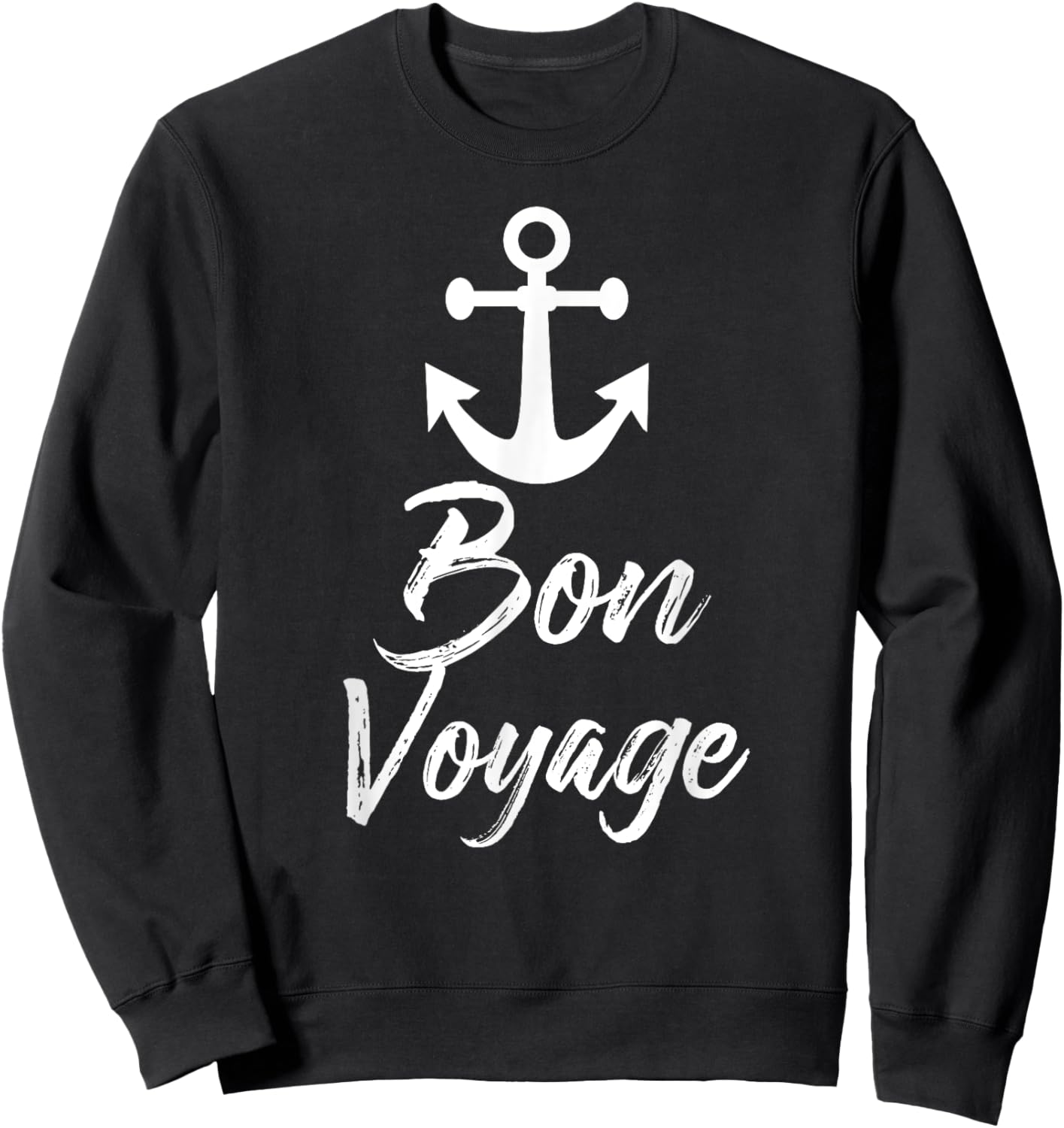 Bon Voyage Nautical Anchor Cruise Ship Graphic For Cruisers Sweatshirt - Sweatshirt | Black