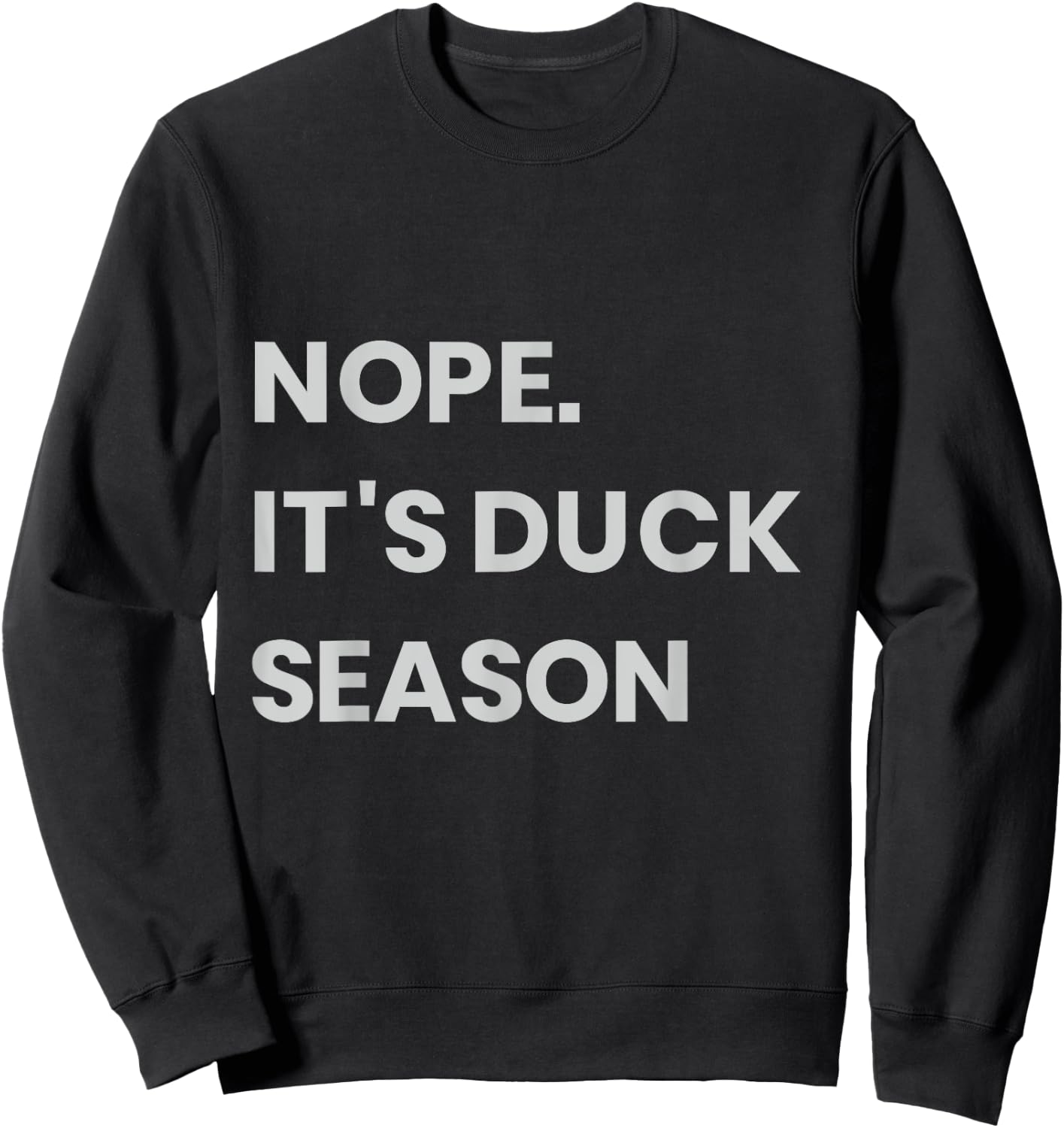 Nope. It's Duck Season Sweatshirt - Sweatshirt | Black