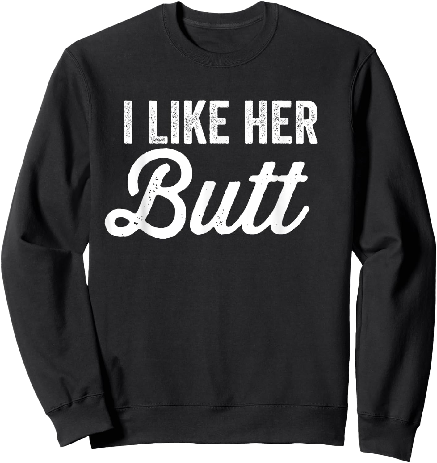 Matching Couples I Like Her Butt I Like His Beard Sweatshirt - Sweatshirt | Black