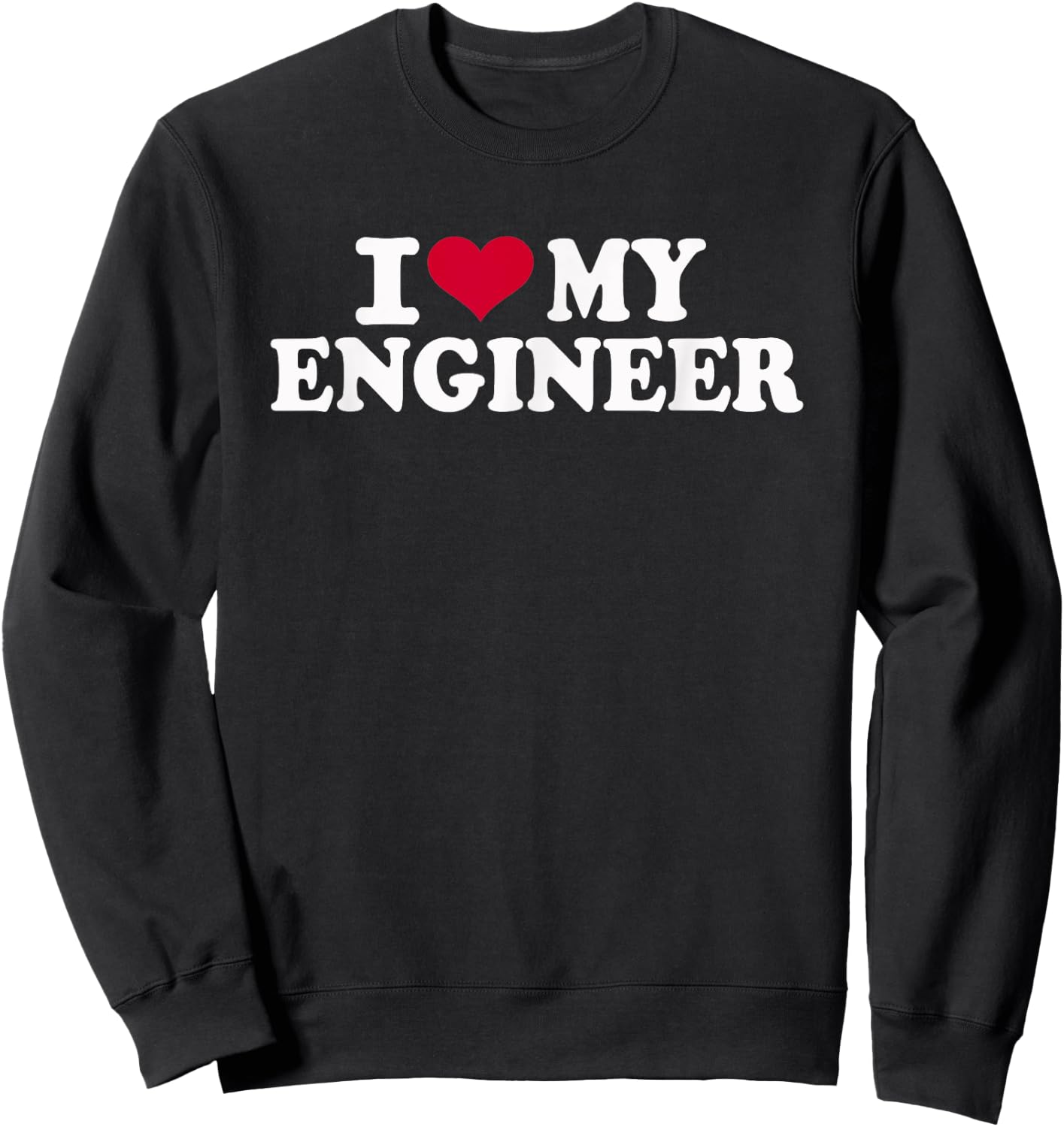 I love my engineer Sweatshirt - Sweatshirt | Black