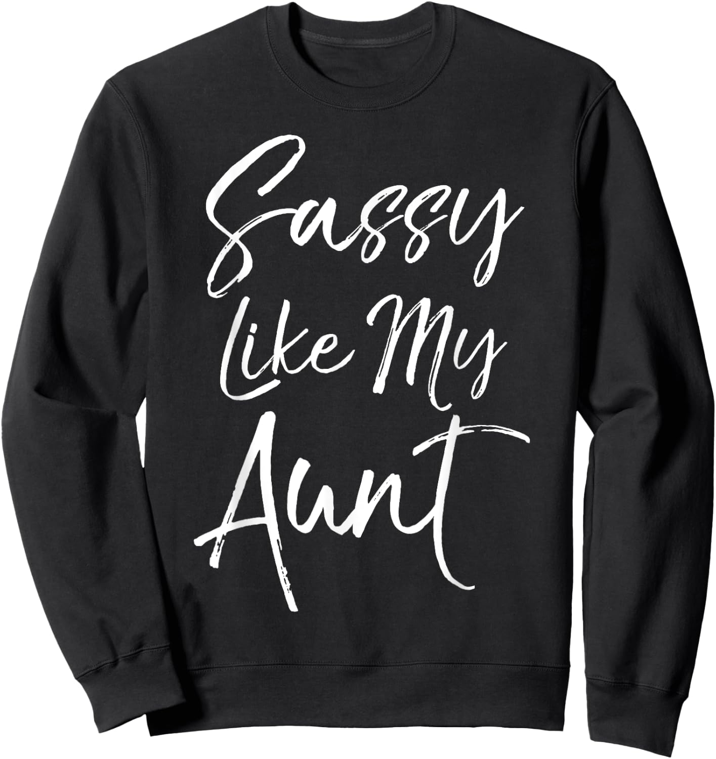 Cute Niece Gift from Aunt Matching Gifts Sassy Like My Aunt Sweatshirt - Sweatshirt | Black