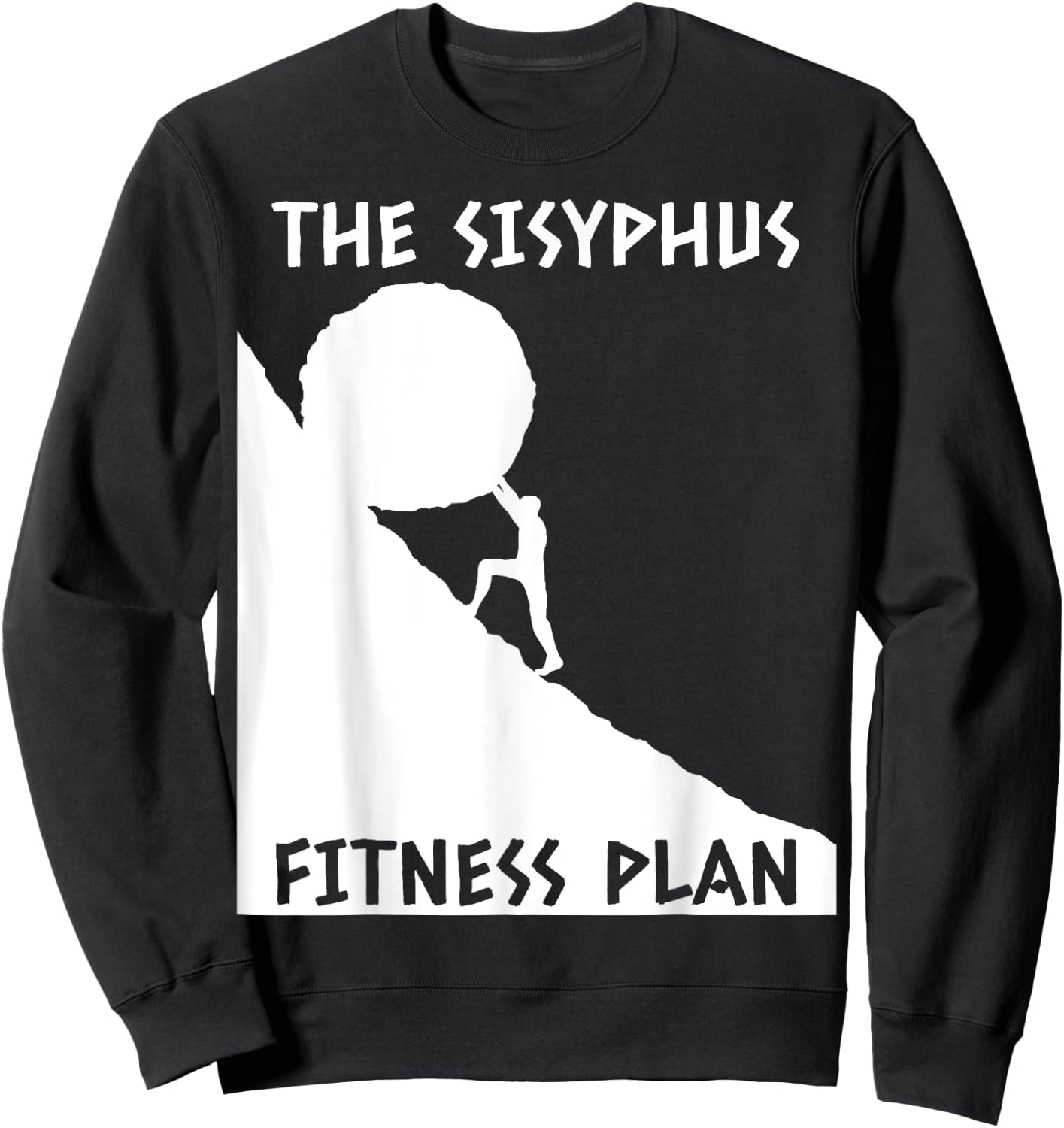 Sisyphus Fitness Plan Funny Greek Mythology Gift Sweatshirt - Sweatshirt | Black