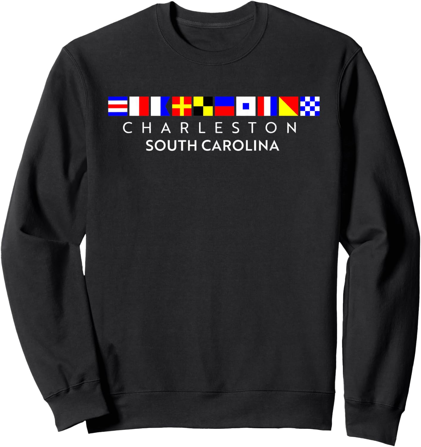 Nautical Flag Alphabet Gift - Charleston South Carolina Sweatshirt - Sweatshirt | Black