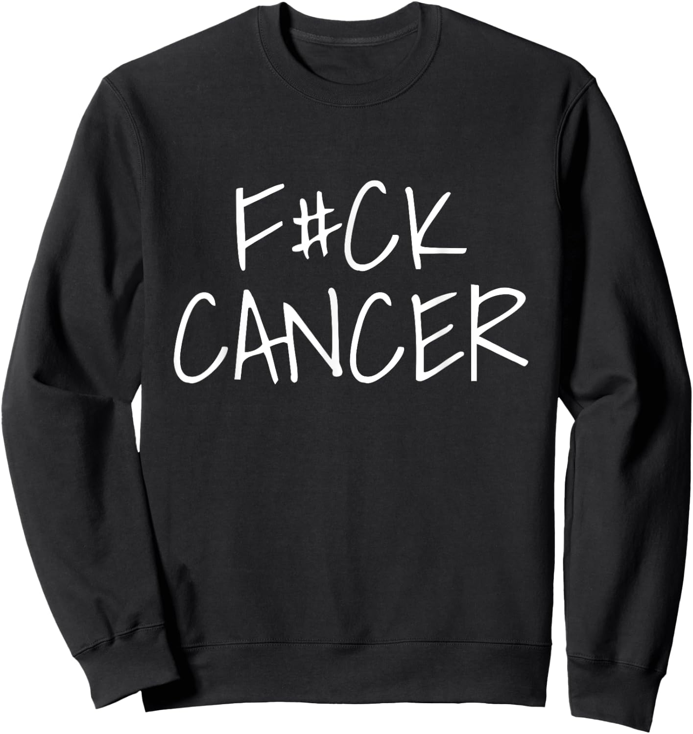 F ck Cancer Shirt Cancer Sucks I Hate Cancer Sweatshirt - Sweatshirt | Black