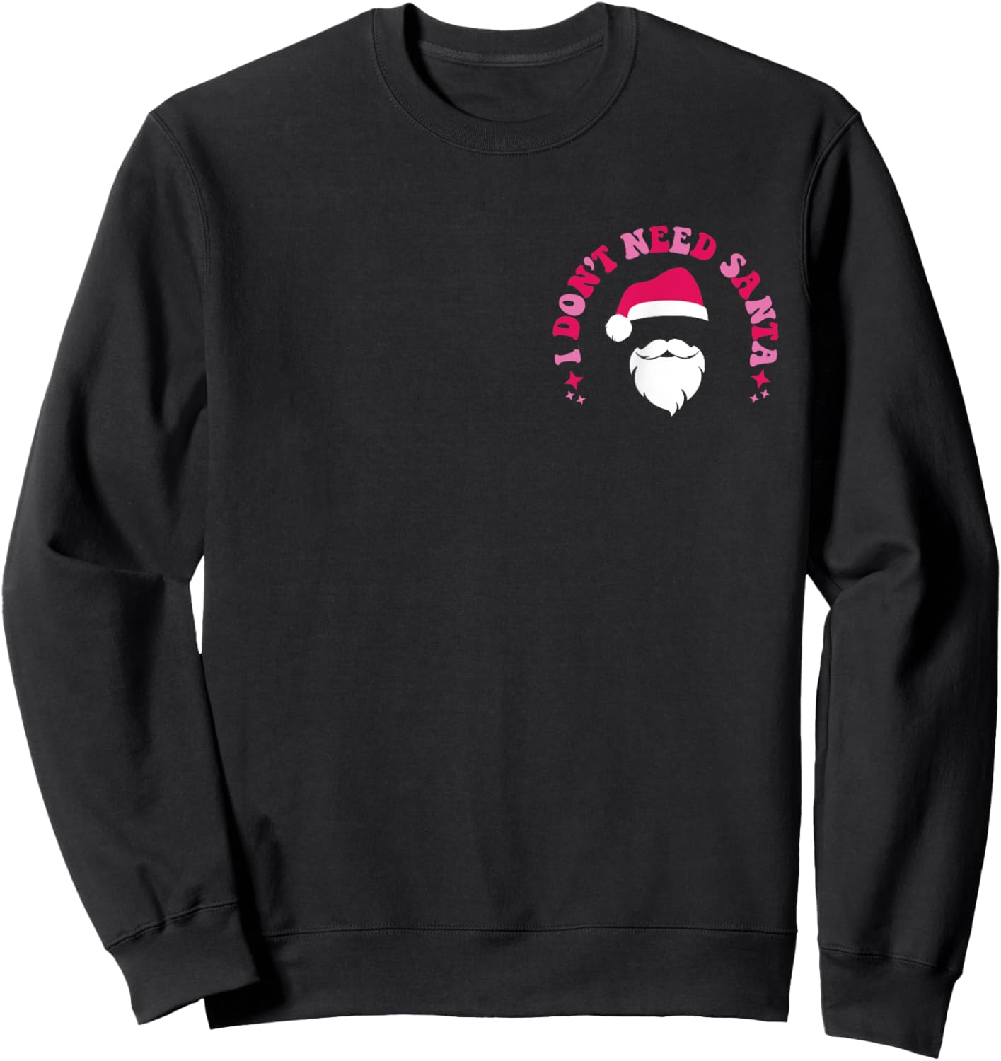 I Dont Need Santa I Already Sit On A Bearded Mans Lap 2 side Sweatshirt - Sweatshirt | Black