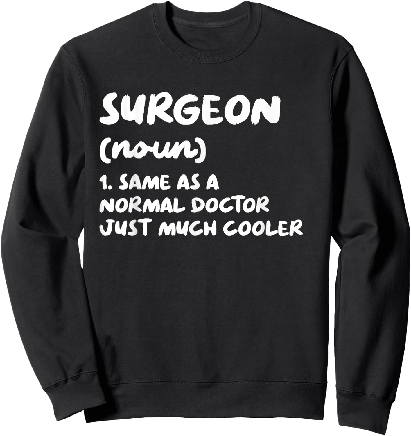 Surgeon Definition Surgery Doctor Sweatshirt - Sweatshirt | Black