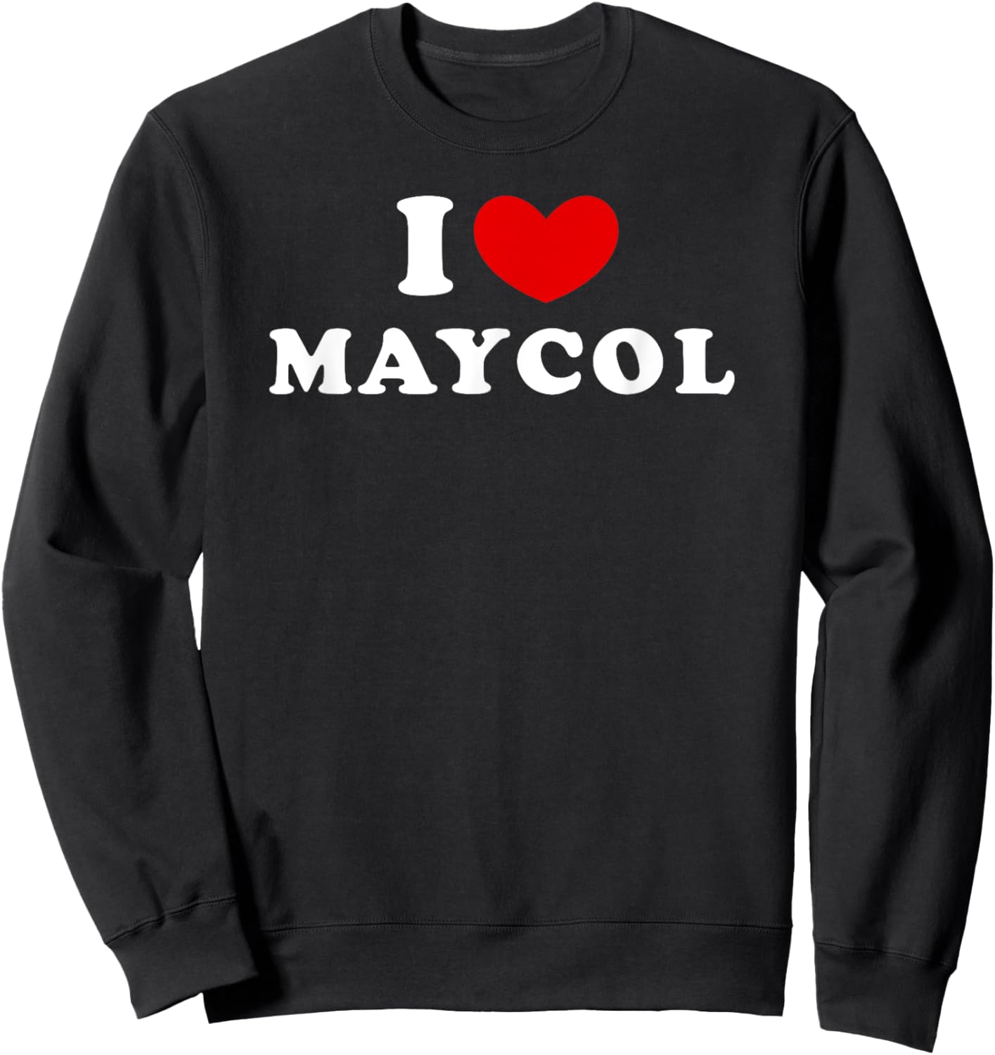 I Love Maycol, I Heart Maycol Sweatshirt - Sweatshirt | Black