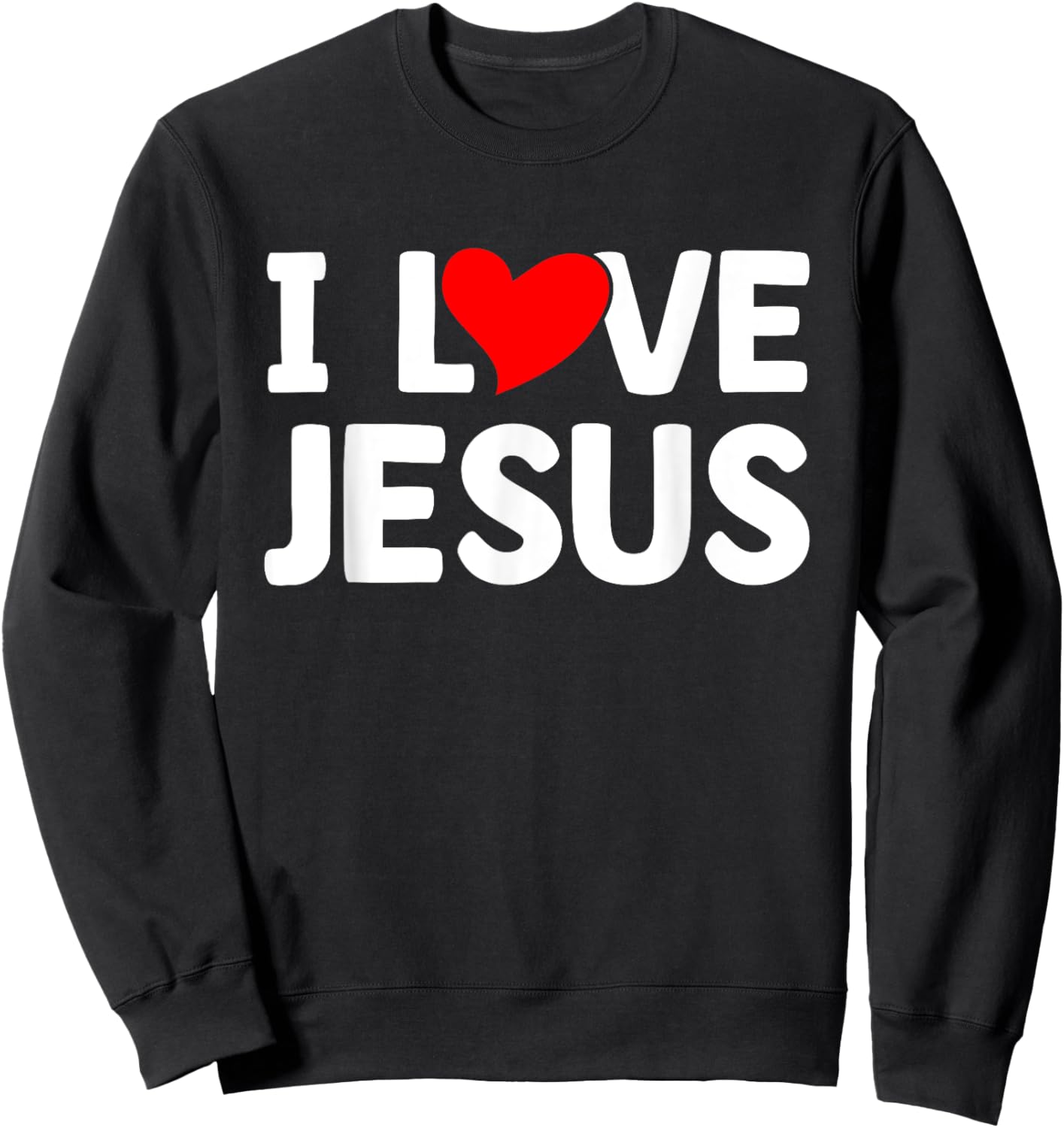 I Love Jesus I Christianity Sweatshirt - Sweatshirt | Black
