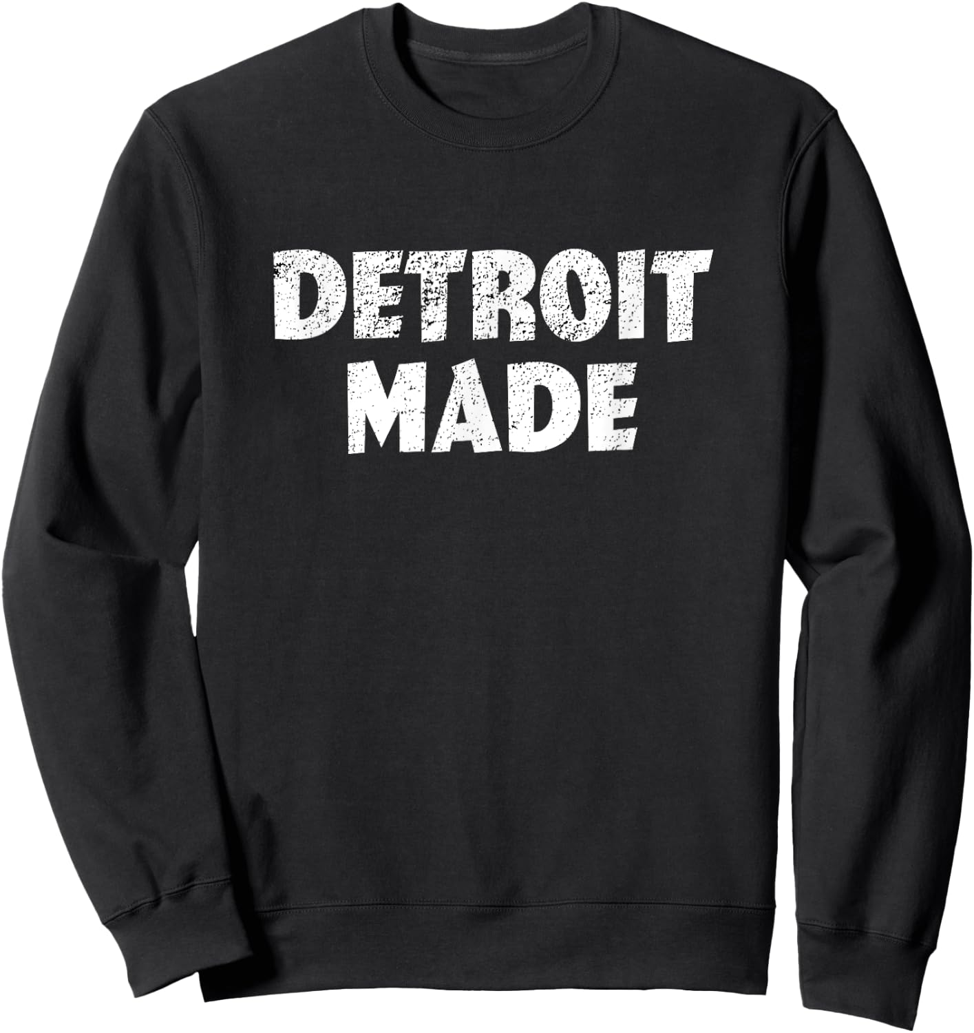 Funny Detroit Made Michigan Pride Souvenir Detroit Sweatshirt - Sweatshirt | Black