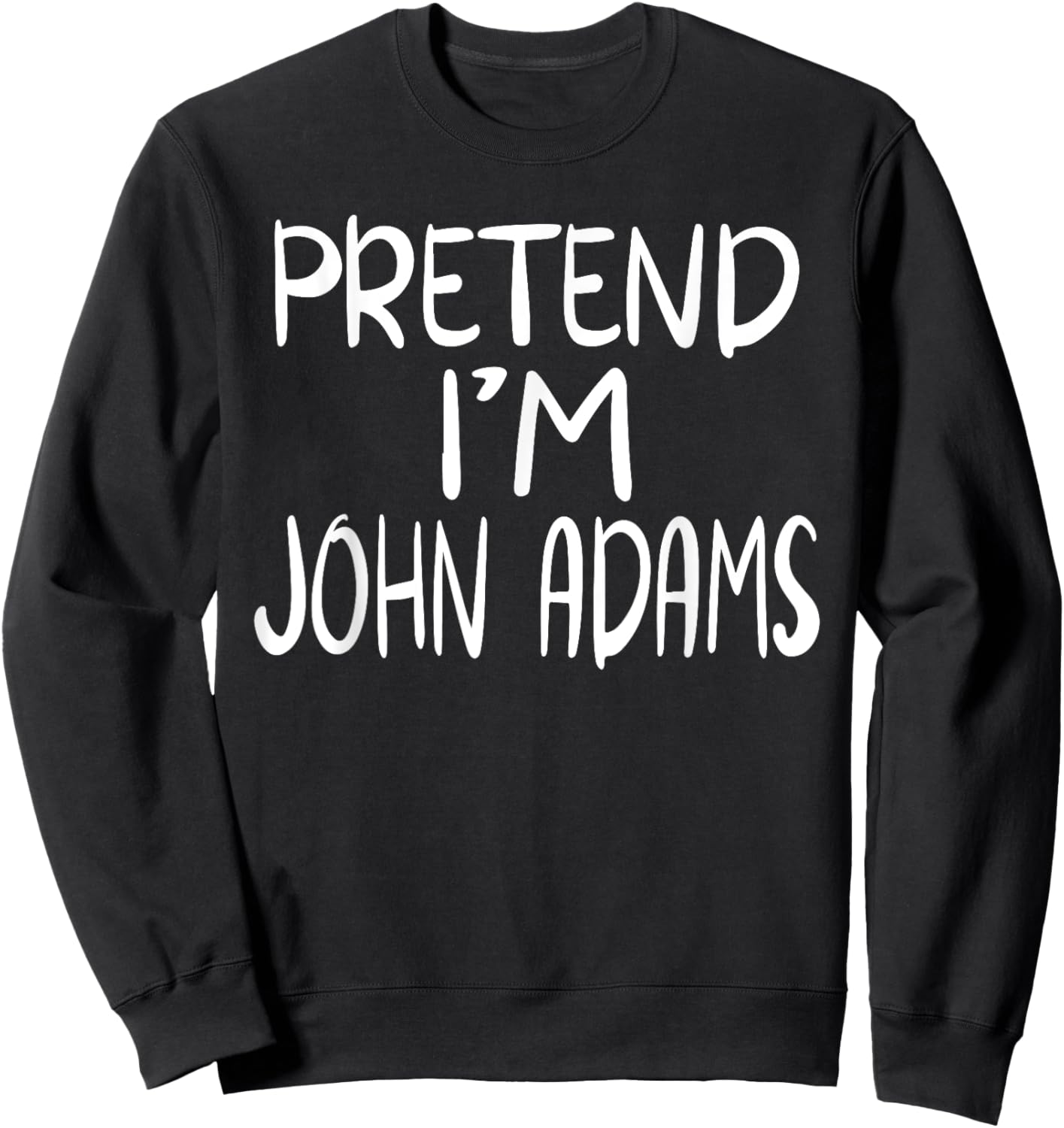Pretend I'm John Adams Family Group Lazy Easy Halloween Sweatshirt - Sweatshirt | Black