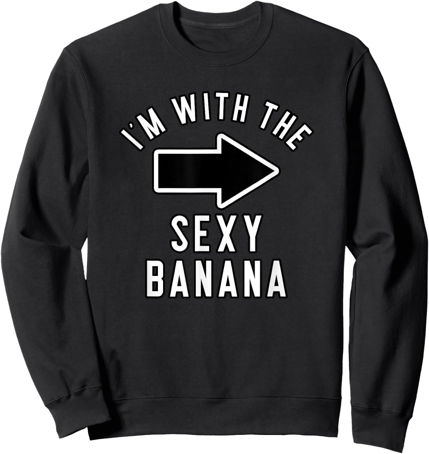 Couples Halloween Costume Shirts I'm with The Sexy Banana Sweatshirt - Sweatshirt | Black