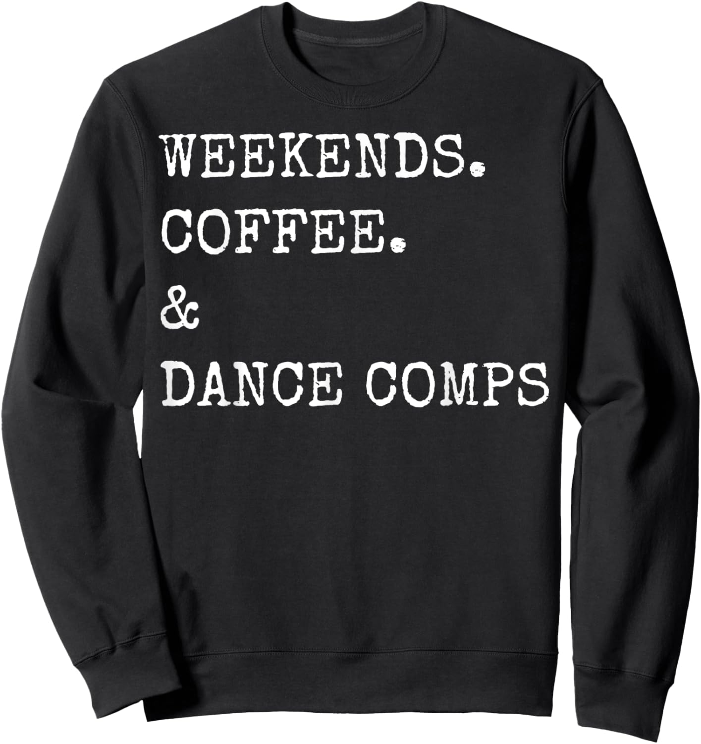 Weekends Coffee & Dance Comps Sweatshirt - Sweatshirt | Black