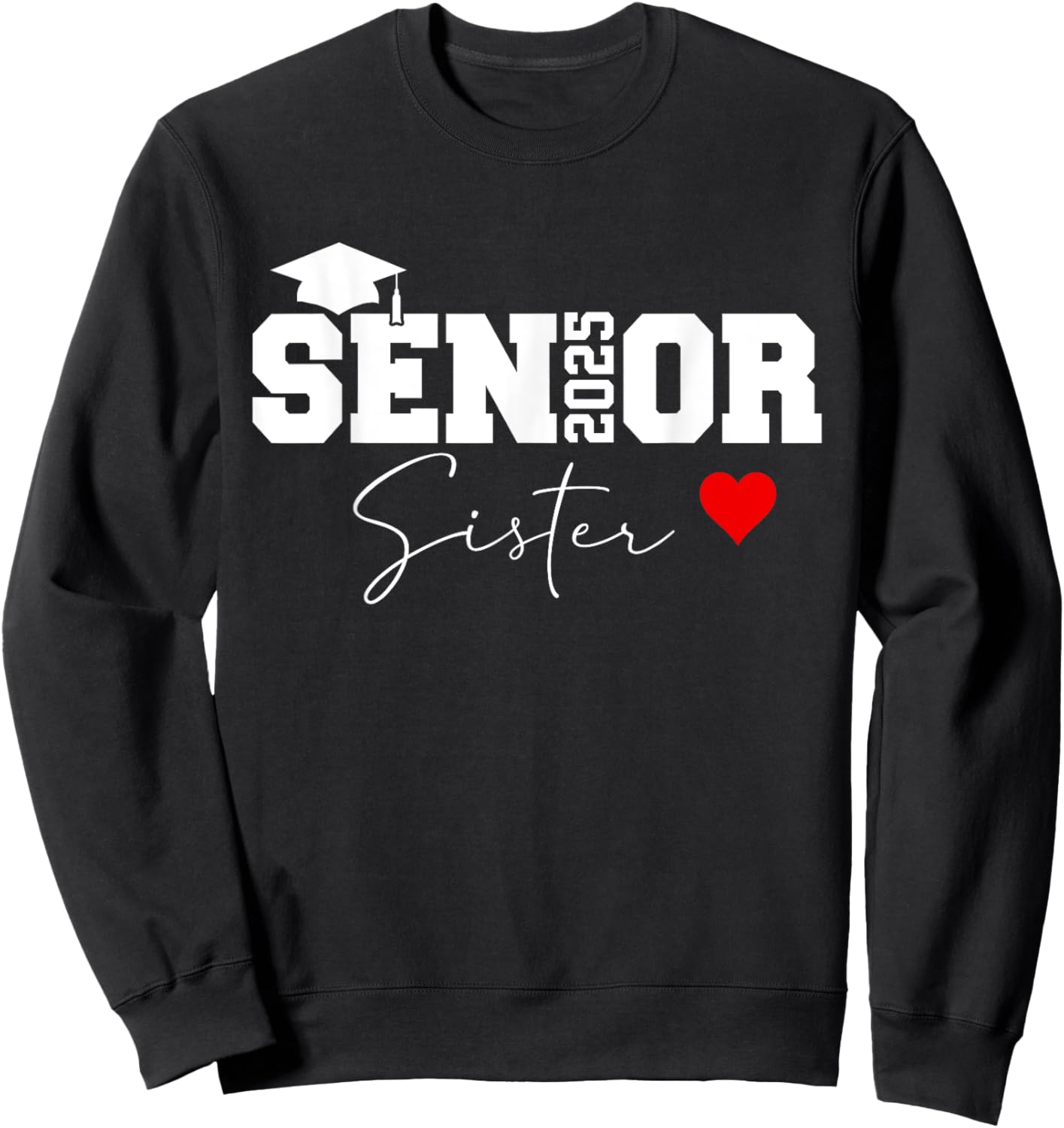 Proud sister of a class of 2025 graduate senior graduation Sweatshirt - Sweatshirt | Black