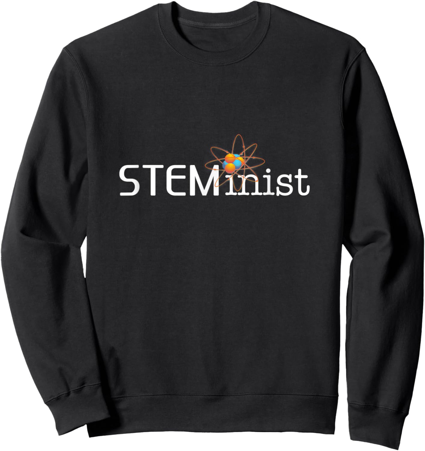 STEMinist Women in STEM Girls Science Tech Engineering Math Sweatshirt - Sweatshirt | Black