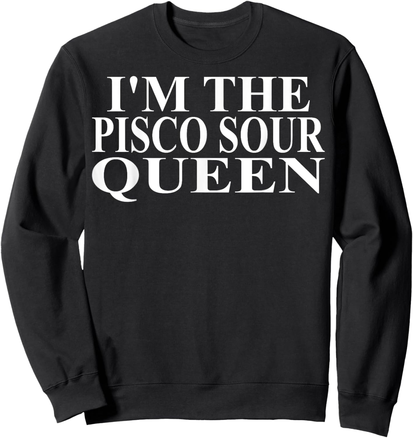 Pisco Sour Apparel | Awesome Funny Pisco Sour lovers Design Sweatshirt - Sweatshirt | Black