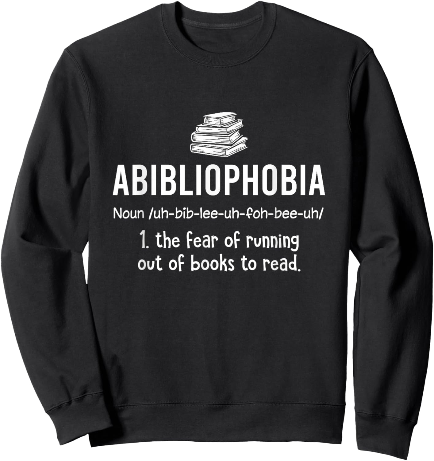 Abibliophobia - Funny Reading Bookworm Reader Abibliophobia Sweatshirt - Sweatshirt | Black