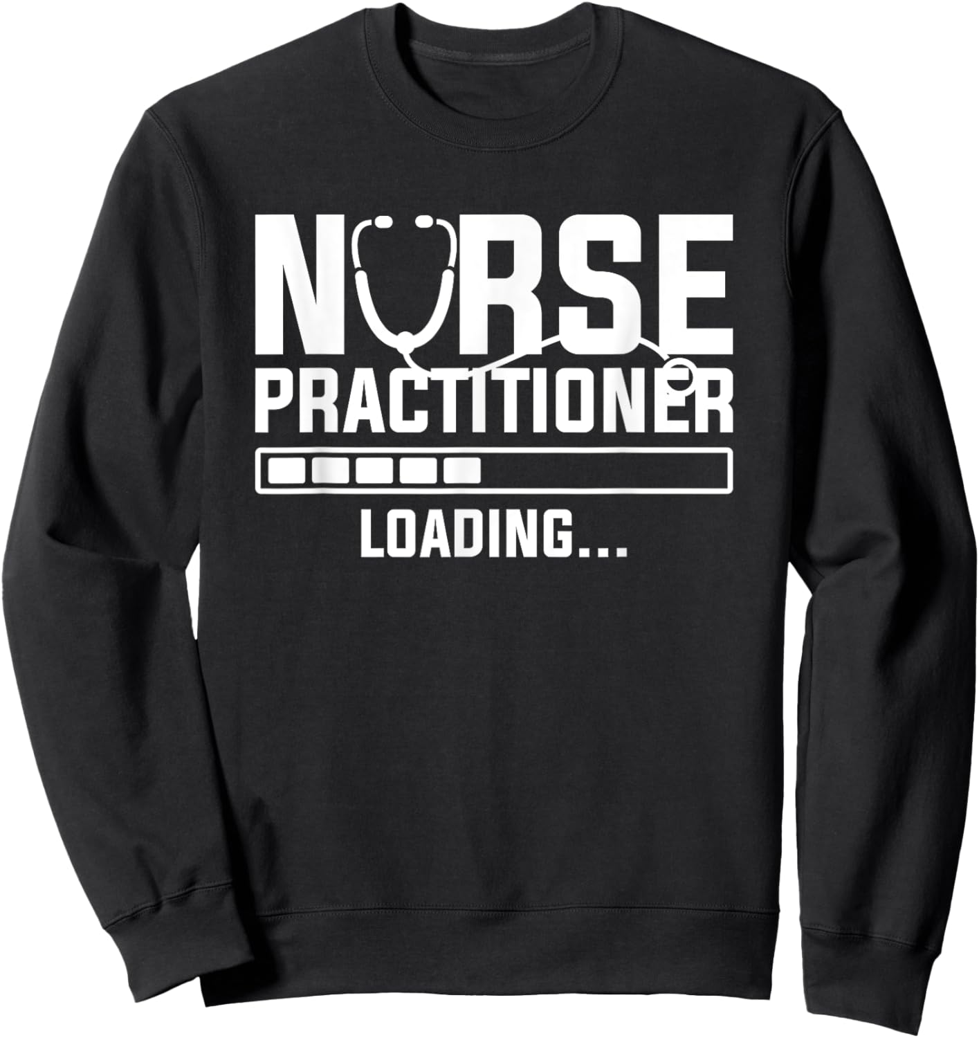 Nurse Practitioner Loading NP Nursing Nurses Sweatshirt - Sweatshirt | Black
