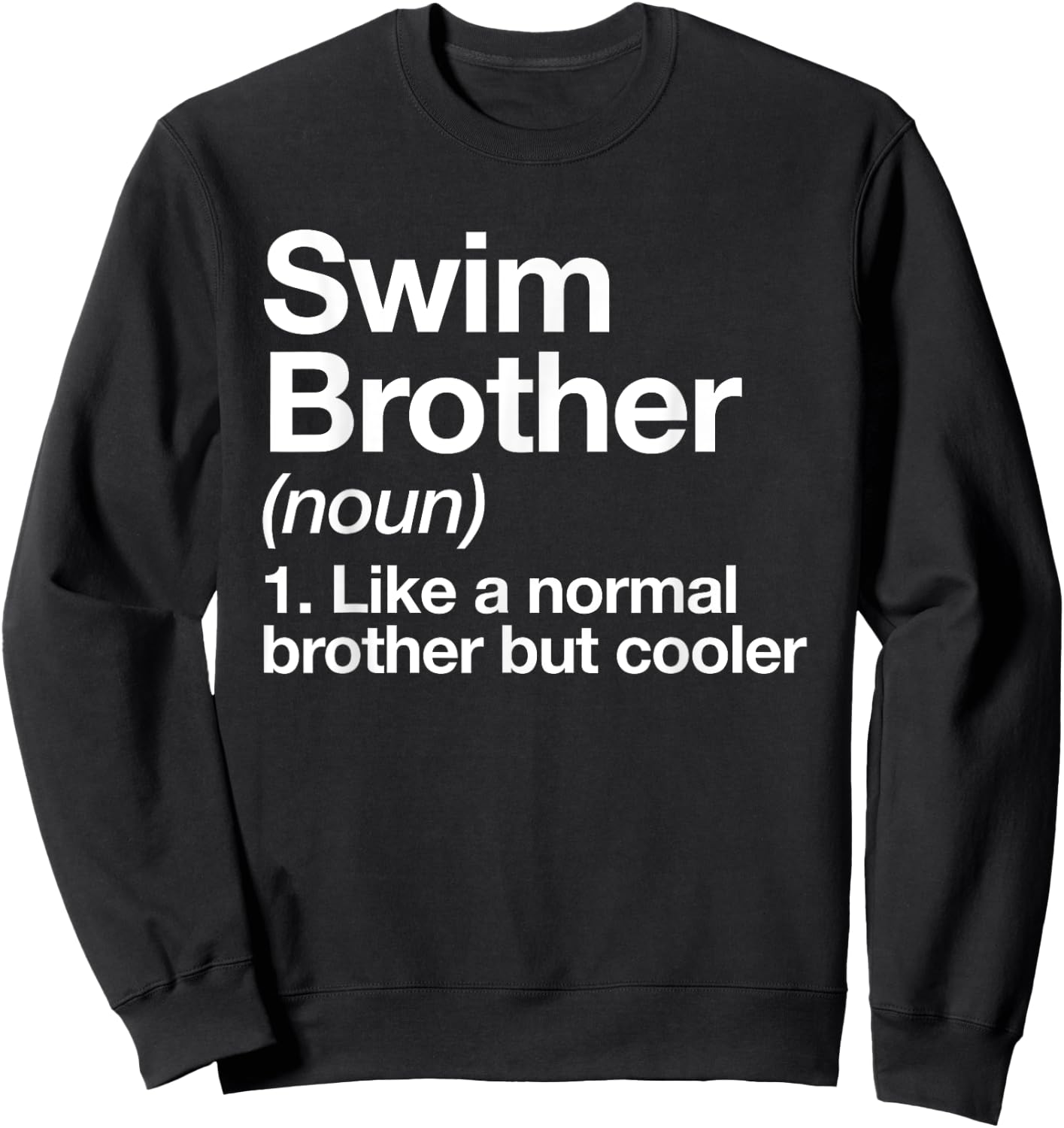 Swim Brother Definition Funny Sports Sweatshirt - Sweatshirt | Black