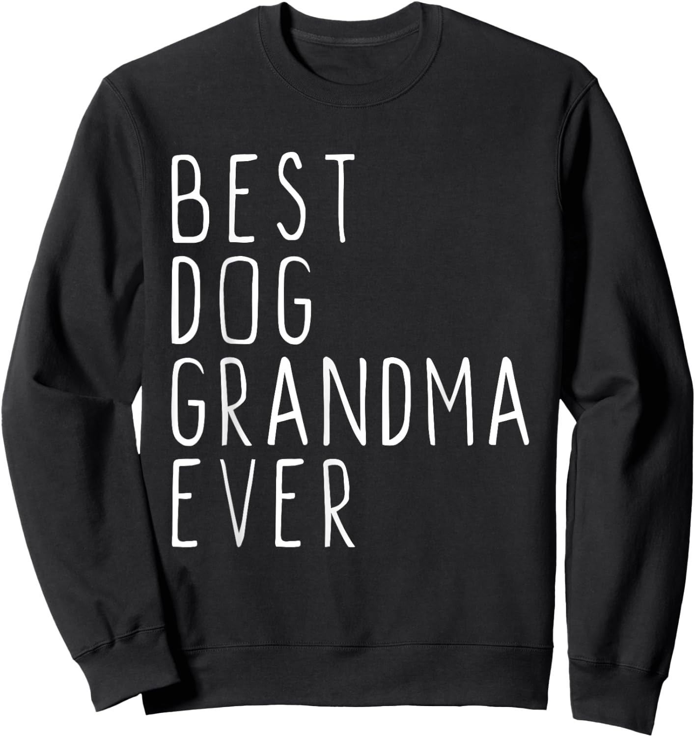Best Dog Grandma Ever Funny Cute Men Women Kids Sweatshirt - Sweatshirt | Black