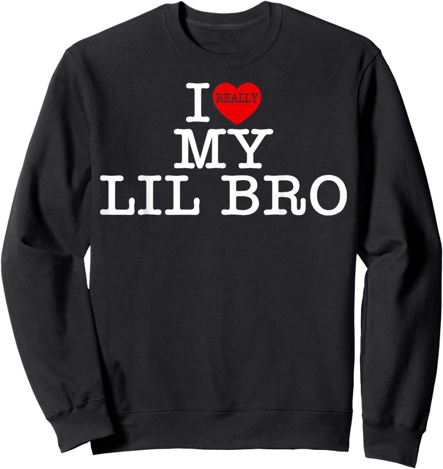 I Love (Heart) My Lil Bro Women Kids Family Matching Sweatshirt - Sweatshirt | Black