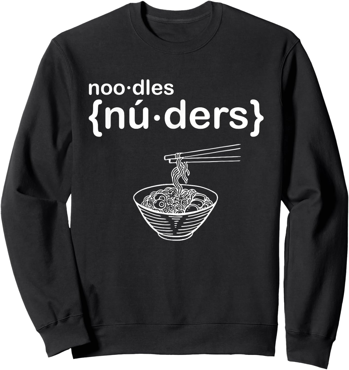 Nuders - Noodle - Funny Ramen Sweatshirt - Sweatshirt | Black