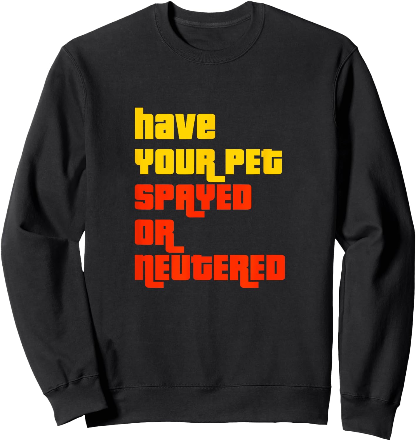 Have Your Pet Spayed or Neutered - The Right Game Show Sweatshirt - Sweatshirt | Black