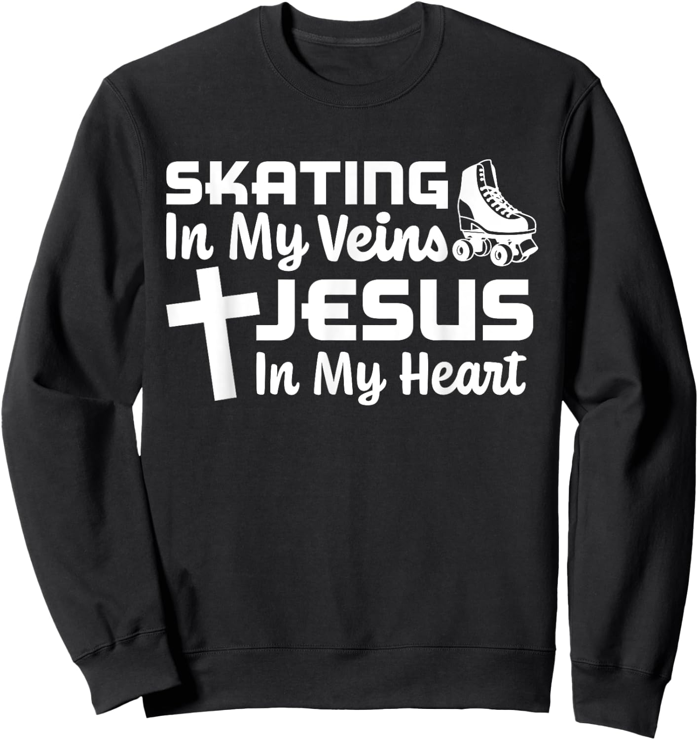 Skating In My Veins Jesus In My Heart Christian Roller Skate Sweatshirt - Sweatshirt | Black