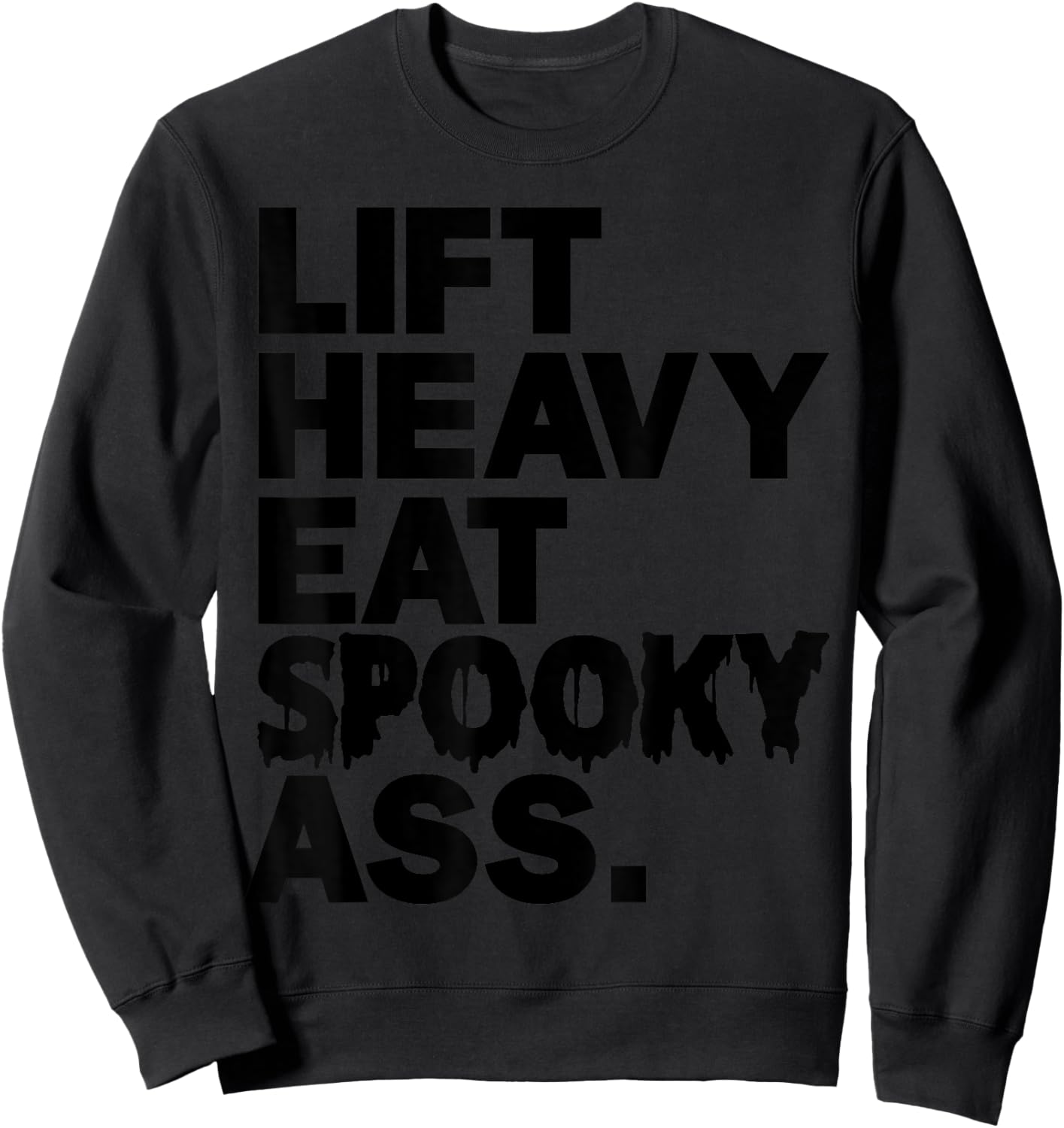 Lift Heavy Eat Spooky Ass Funny Halloween Adult Workout Gym Sweatshirt - Sweatshirt | Black