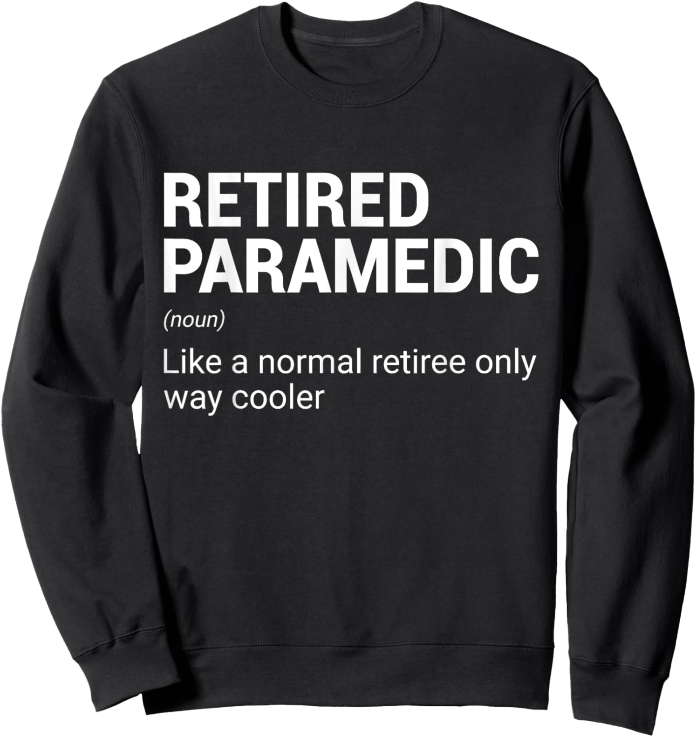 Retired Paramedic EMS emergency medical technician Paramedic Sweatshirt - Sweatshirt | Black