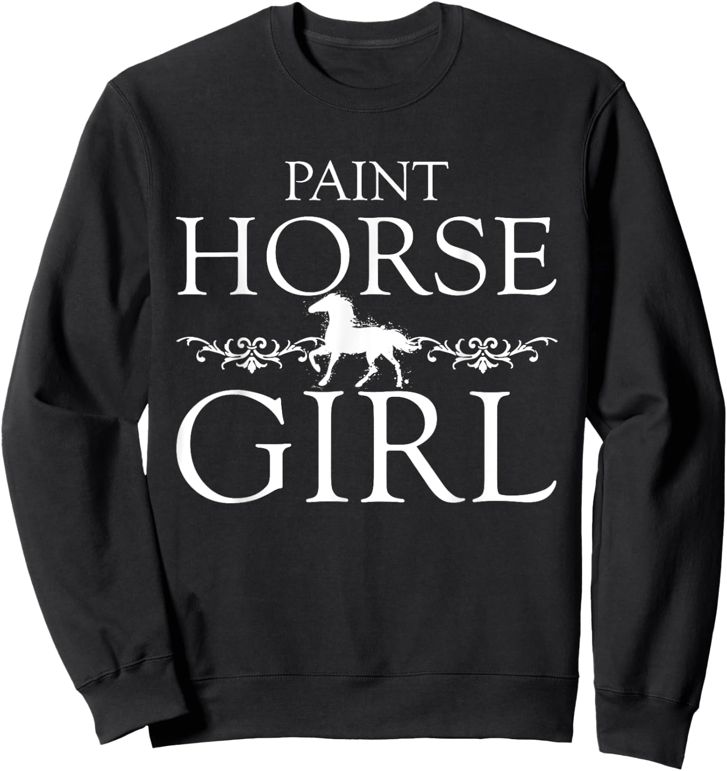 Paint Horse Girl Horse Lover Gifts Girls Women Sweatshirt - Sweatshirt | Black