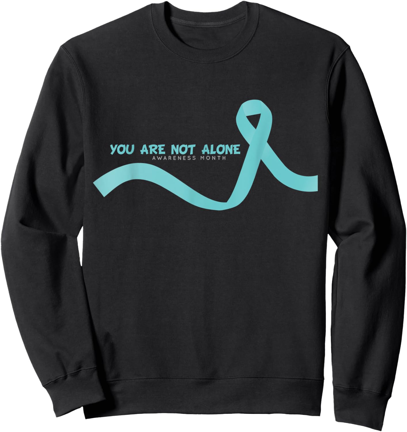 Sexual Assault Awareness Month April - You are not alone Sweatshirt - Sweatshirt | Black