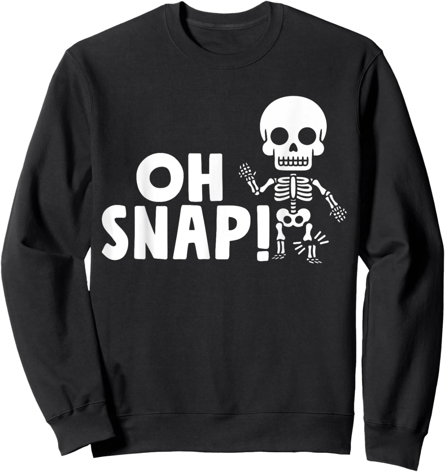 Oh Snap Broken Leg Injury Broken Bones Hospital Skeleton Sweatshirt - Sweatshirt | Black